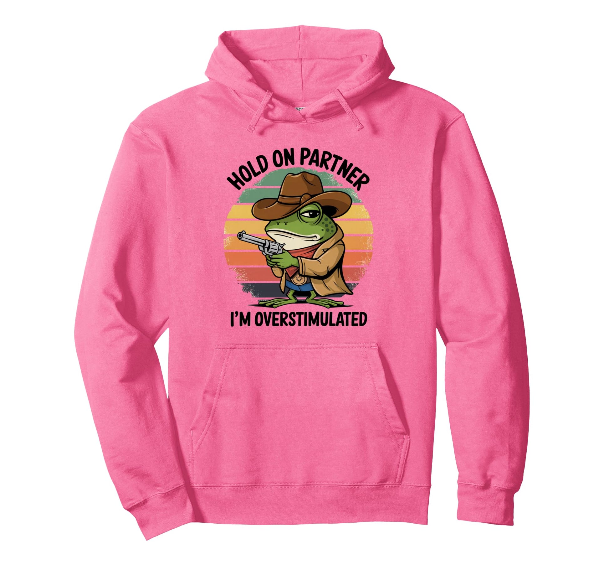 Hold Partner Im Overstimulated Cowboy Hoodie - Trendy Graphic Men Women - T-Shirt, Sweatshirt, Hoodie