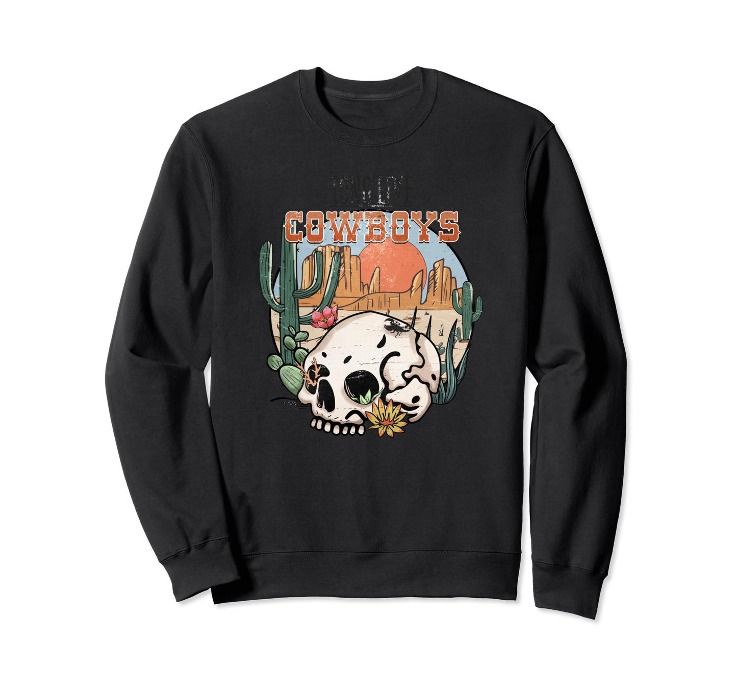 Funny Cowboys And Western Sweatshirt - Streetwear Style Men Women - T-Shirt, Sweatshirt, Hoodie