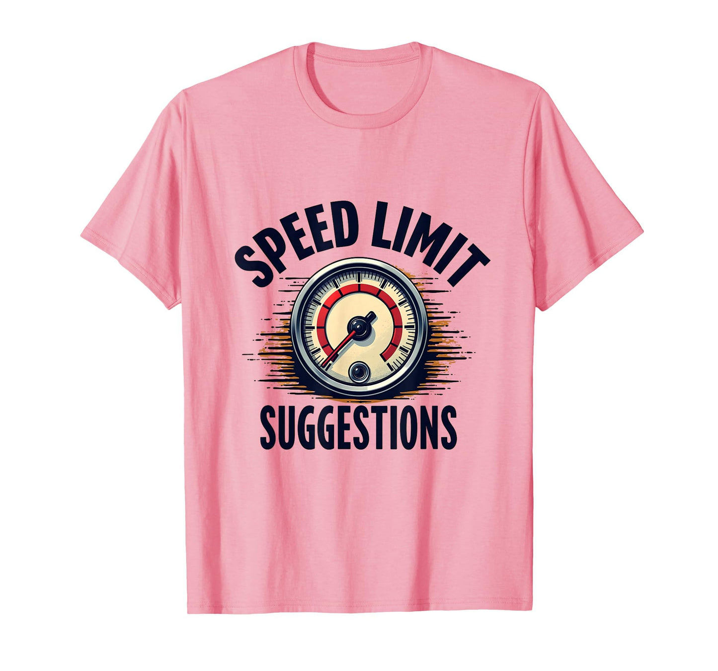 Speed Limit Suggestions Funny Car T-Shirt - Minimalist Print Men Women - T-Shirt, Sweatshirt, Hoodie