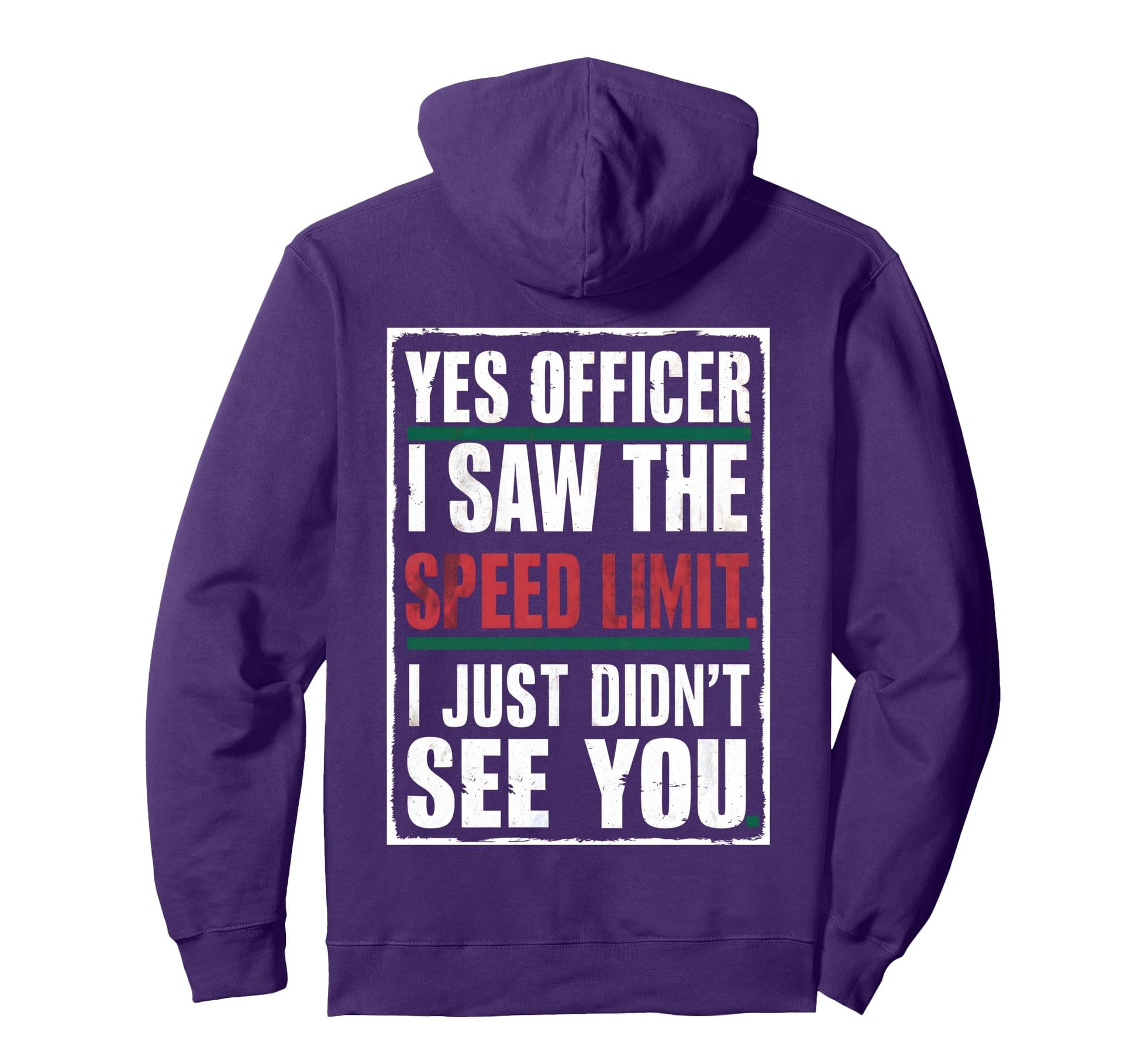 Yes Officer I Saw Speed Limit Car Speeding Hoodie - Graphic Print Unisex - T-Shirt, Sweatshirt, Hoodie