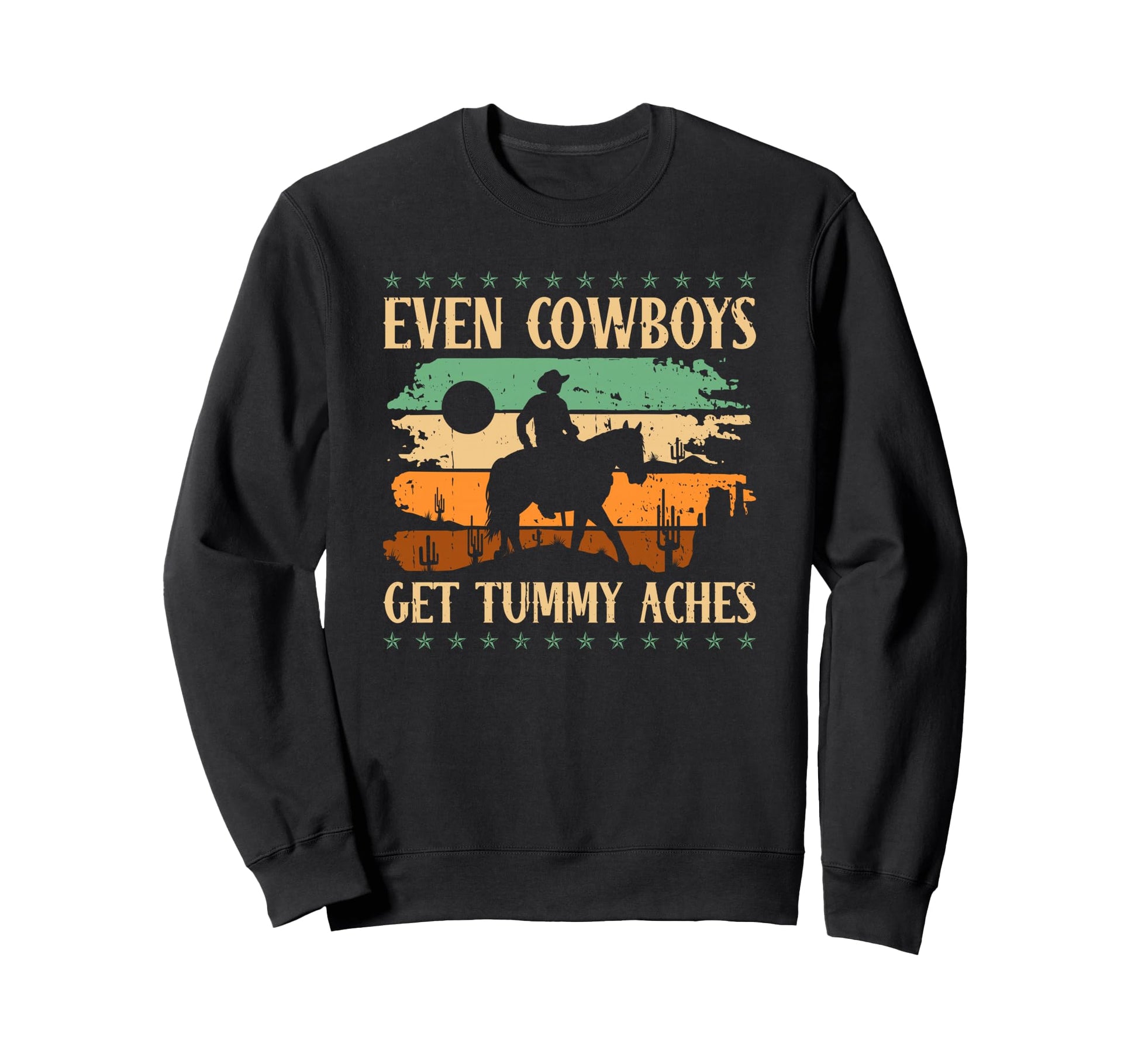 Even Cowboys Get Tummy Aches Sweatshirt - Minimalist Print Men Women - T-Shirt, Sweatshirt, Hoodie