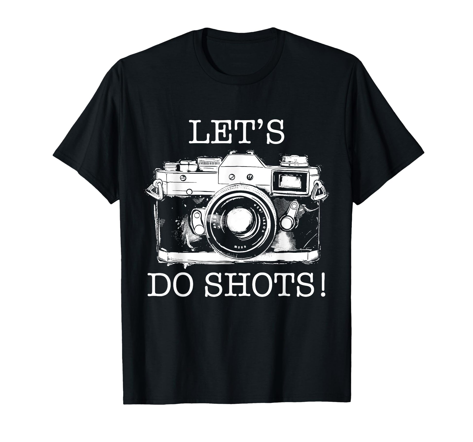 Photographer Lets Do Shots Camera T-Shirt - Minimalist Print Unisex - T-Shirt, Sweatshirt, Hoodie