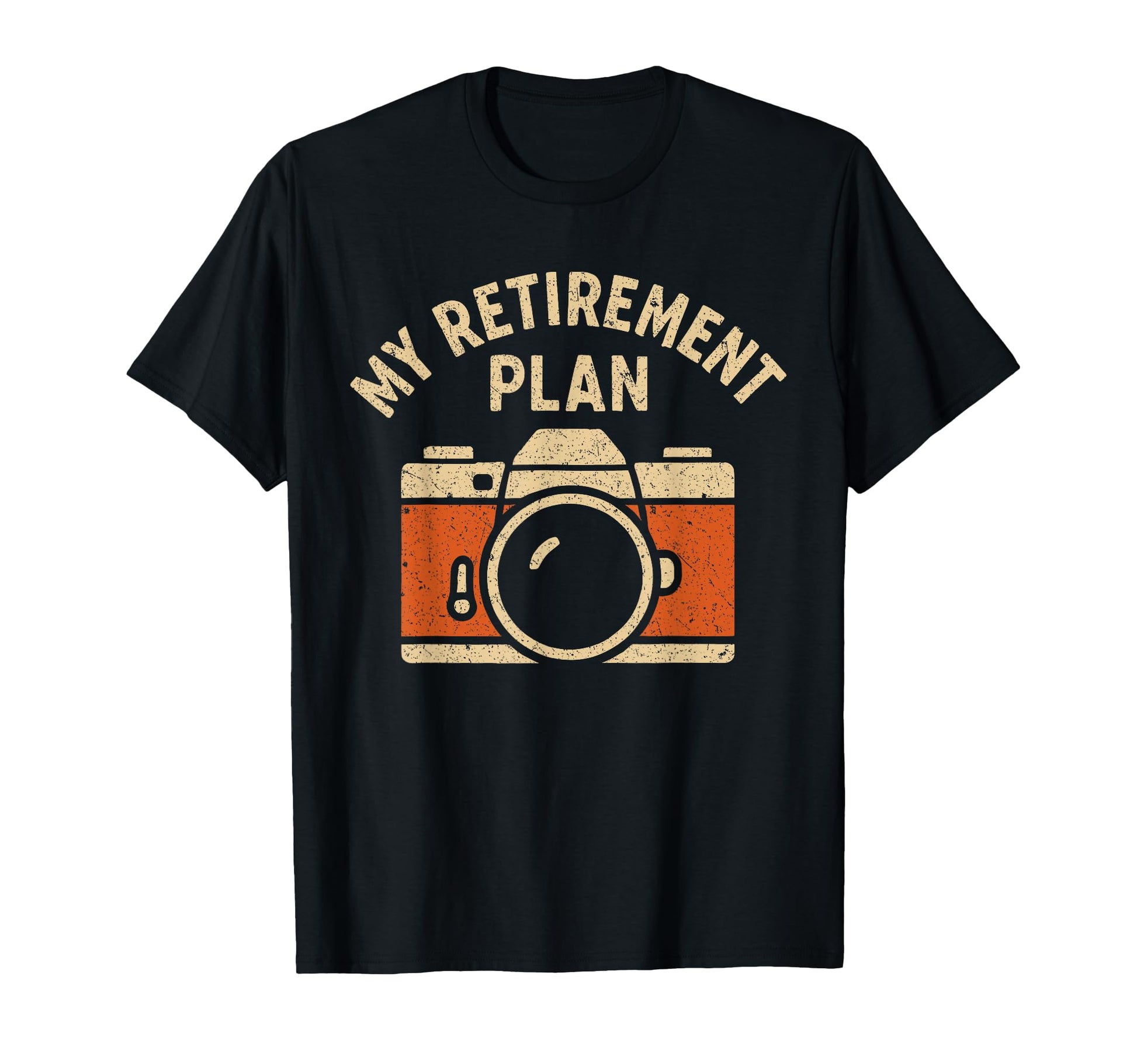 My Retirement Plan Camera Funny T-Shirt - Unique Graphic Men Women - T-Shirt, Sweatshirt, Hoodie