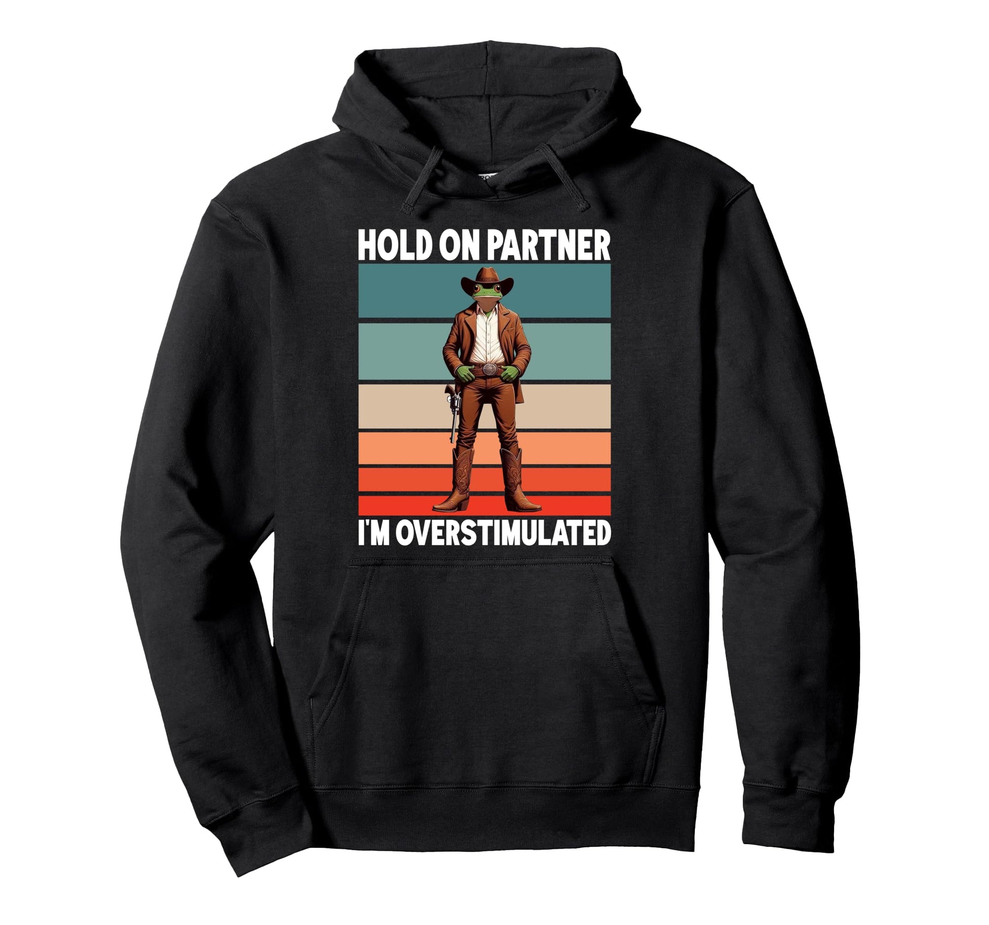 Hold Partner Im Overstimulated Funny Hoodie - Trendy Graphic Men Women - T-Shirt, Sweatshirt, Hoodie
