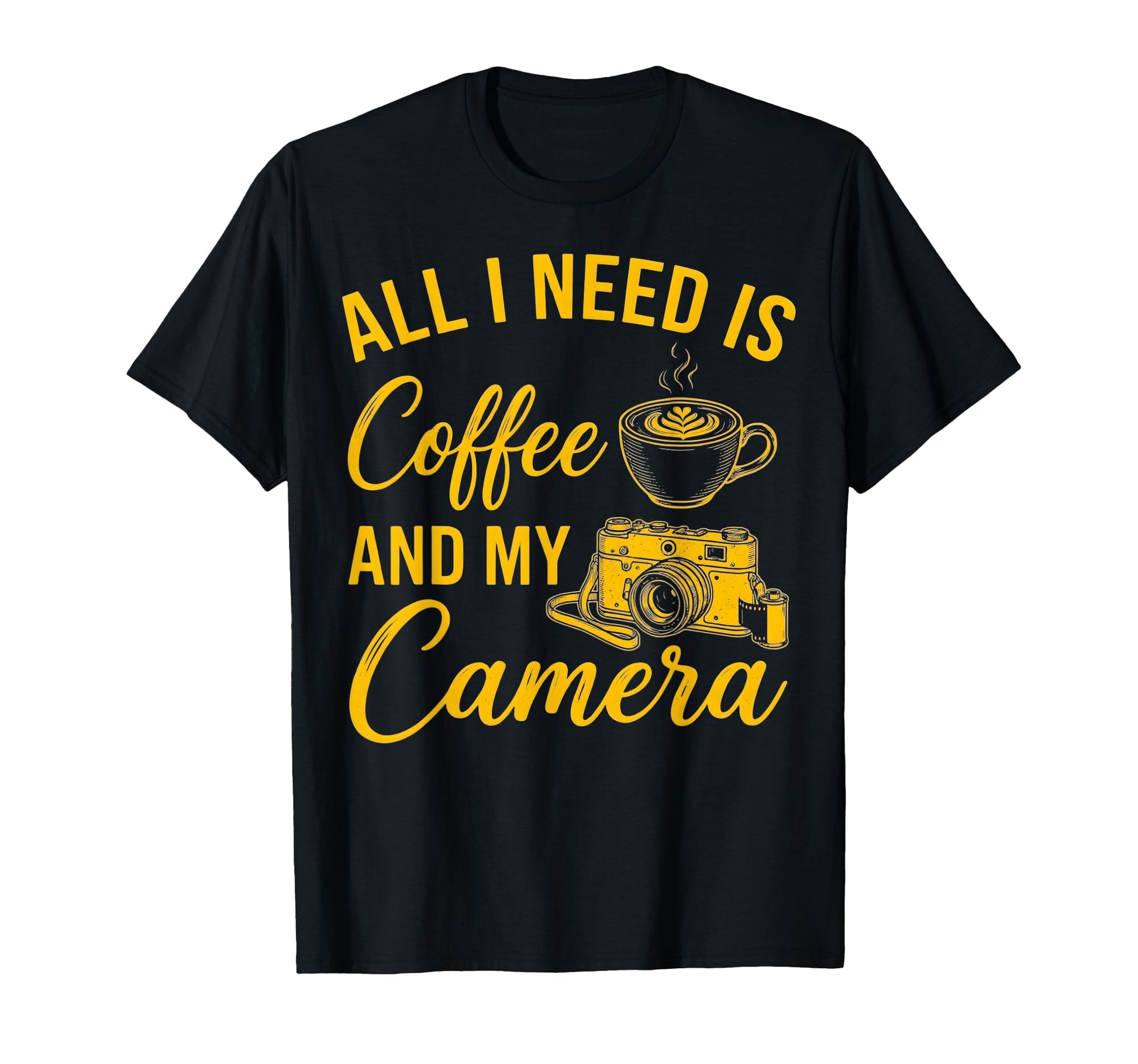 All I Need Is Coffee And My Camera T-Shirt - Custom Art Print Unisex - T-Shirt, Sweatshirt, Hoodie