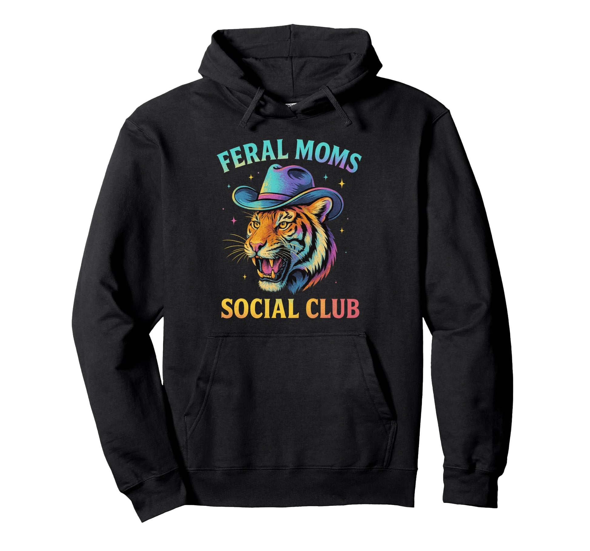 Feral Moms Social Club Tiger Cowboy Hoodie - Fun Novelty Design Men Women - T-Shirt, Sweatshirt, Hoodie