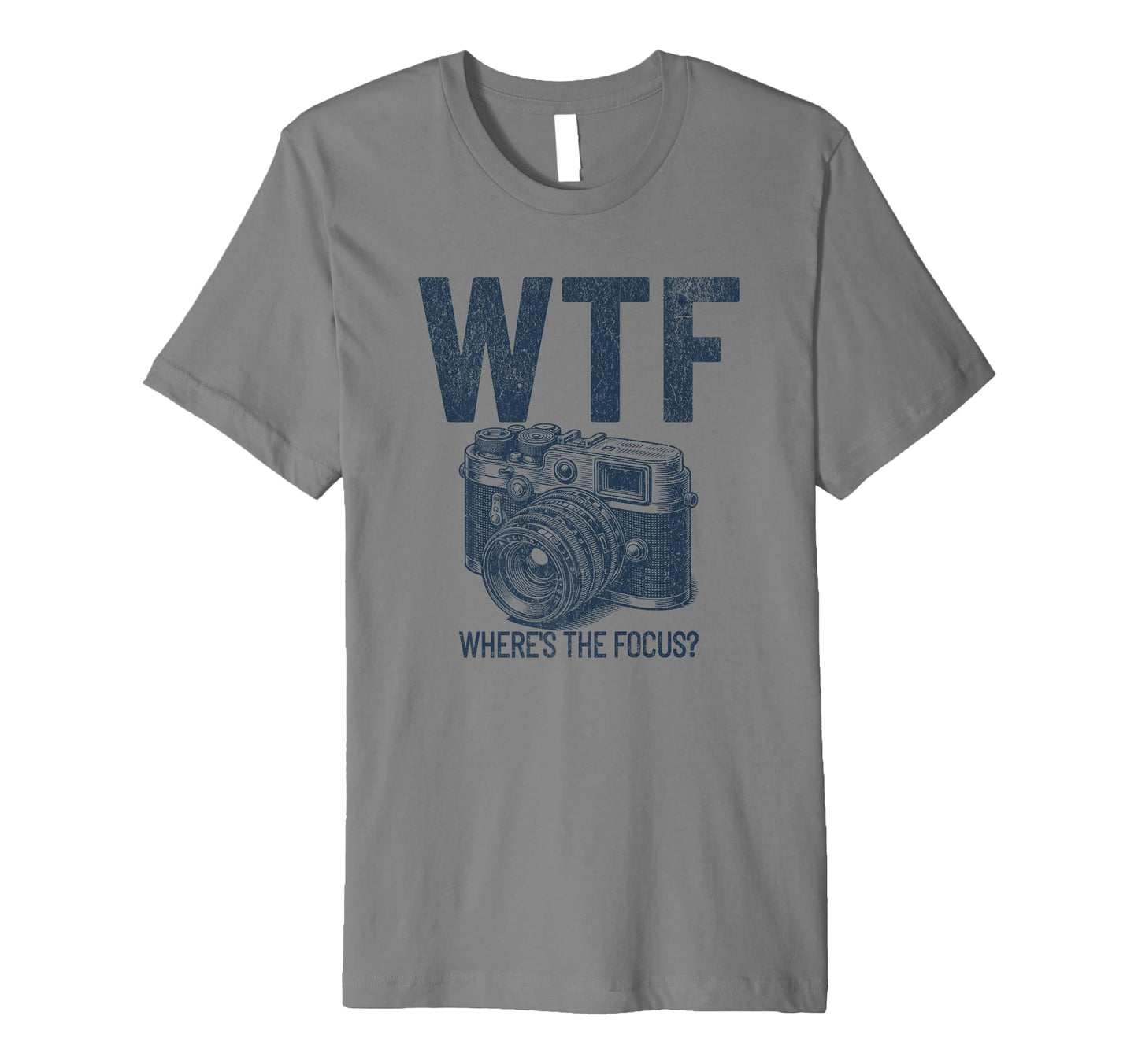 Wtf Wheres Focus Camera Mens Funny T-Shirt - Unique Graphic Unisex - T-Shirt, Sweatshirt, Hoodie