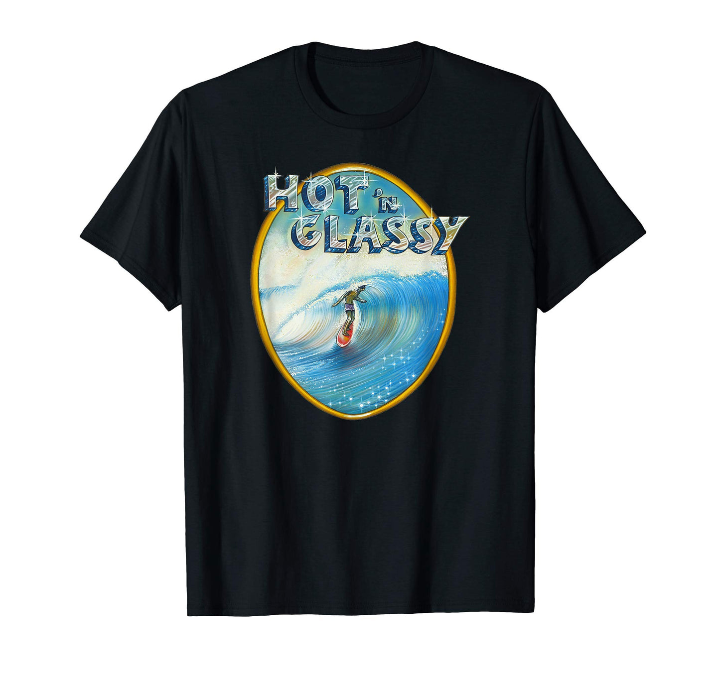 Surfing Hot N Glassy Surfer 70S Surf T-Shirt - Streetwear Style Unisex - T-Shirt, Sweatshirt, Hoodie