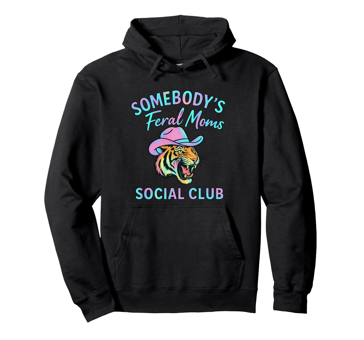 Somebodys Feral Moms Social Club Hoodie - Fun Novelty Design Unisex - T-Shirt, Sweatshirt, Hoodie