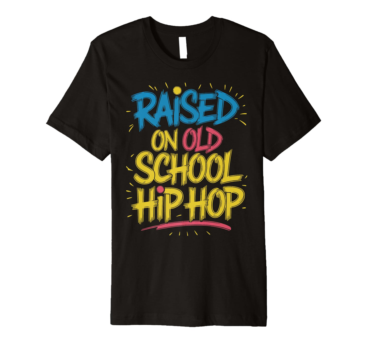 Raised Old School Hip Hop T-Shirt - Custom Art Print for Adults - T-Shirt, Sweatshirt, Hoodie