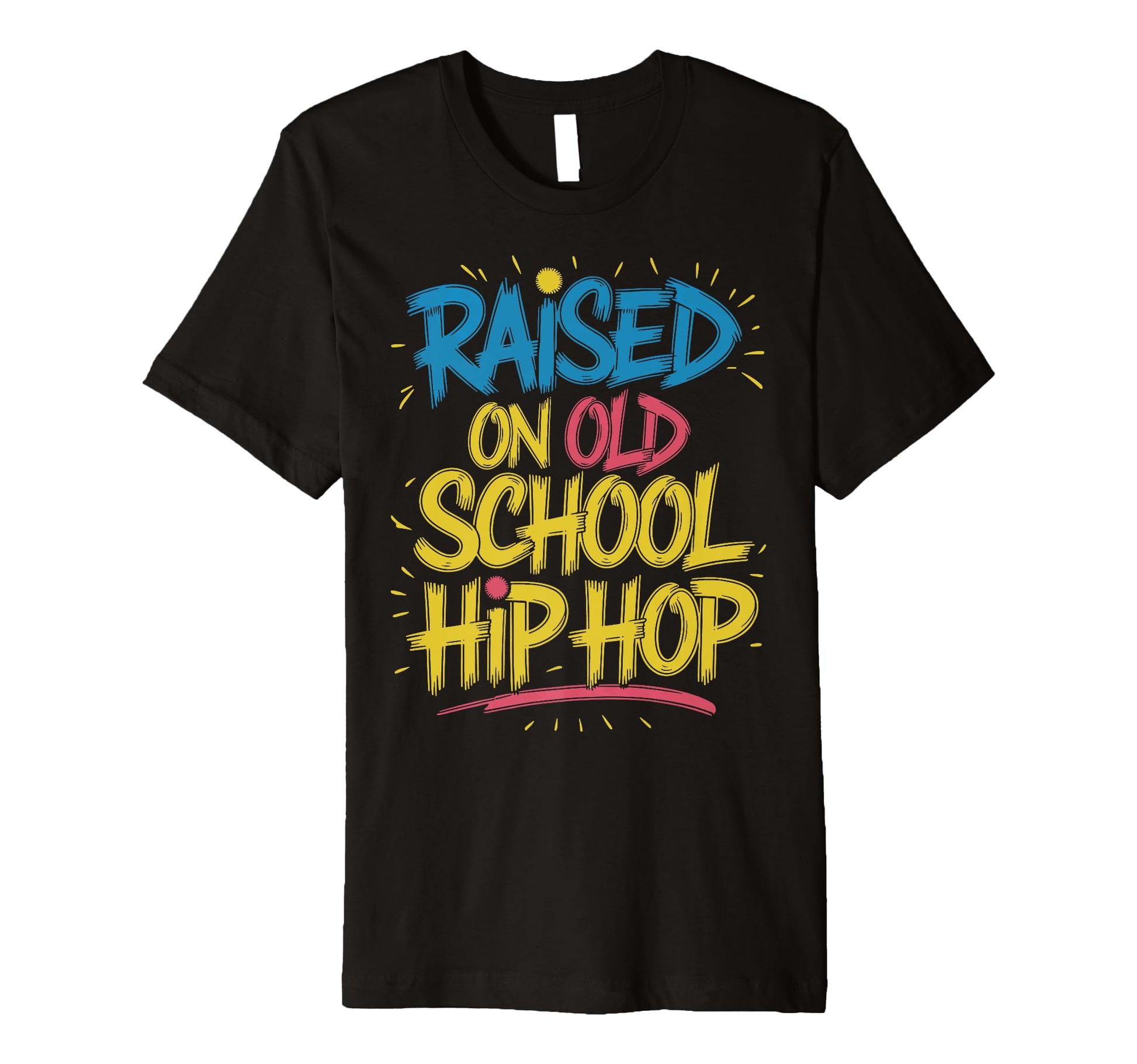 Raised Old School Hip Hop T-Shirt - Custom Art Print for Adults - T-Shirt, Sweatshirt, Hoodie