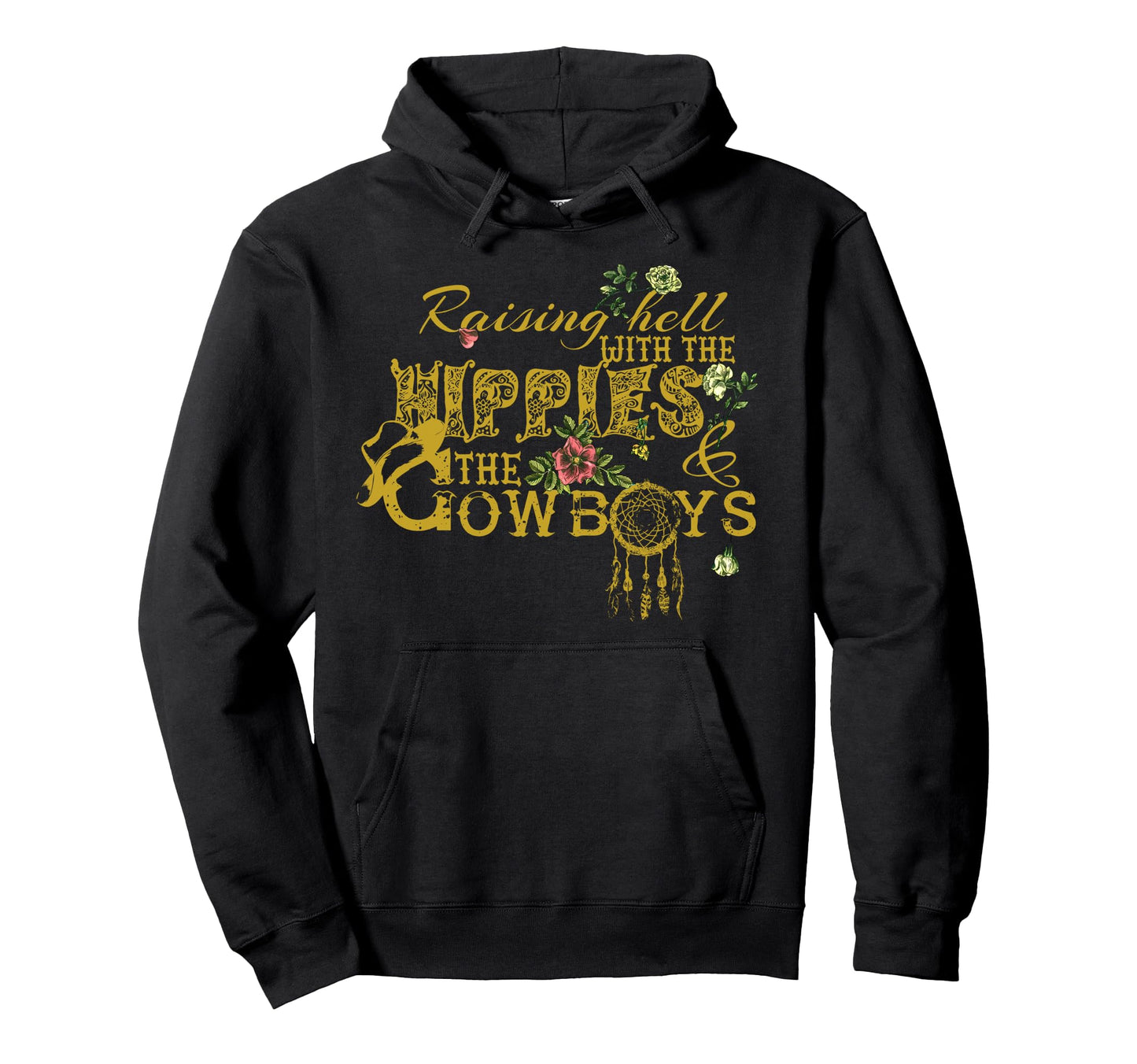 Raising Hell Hippies Cowboys Cowboy Hoodie - Casual Everyday Wear Men Women - T-Shirt, Sweatshirt, Hoodie