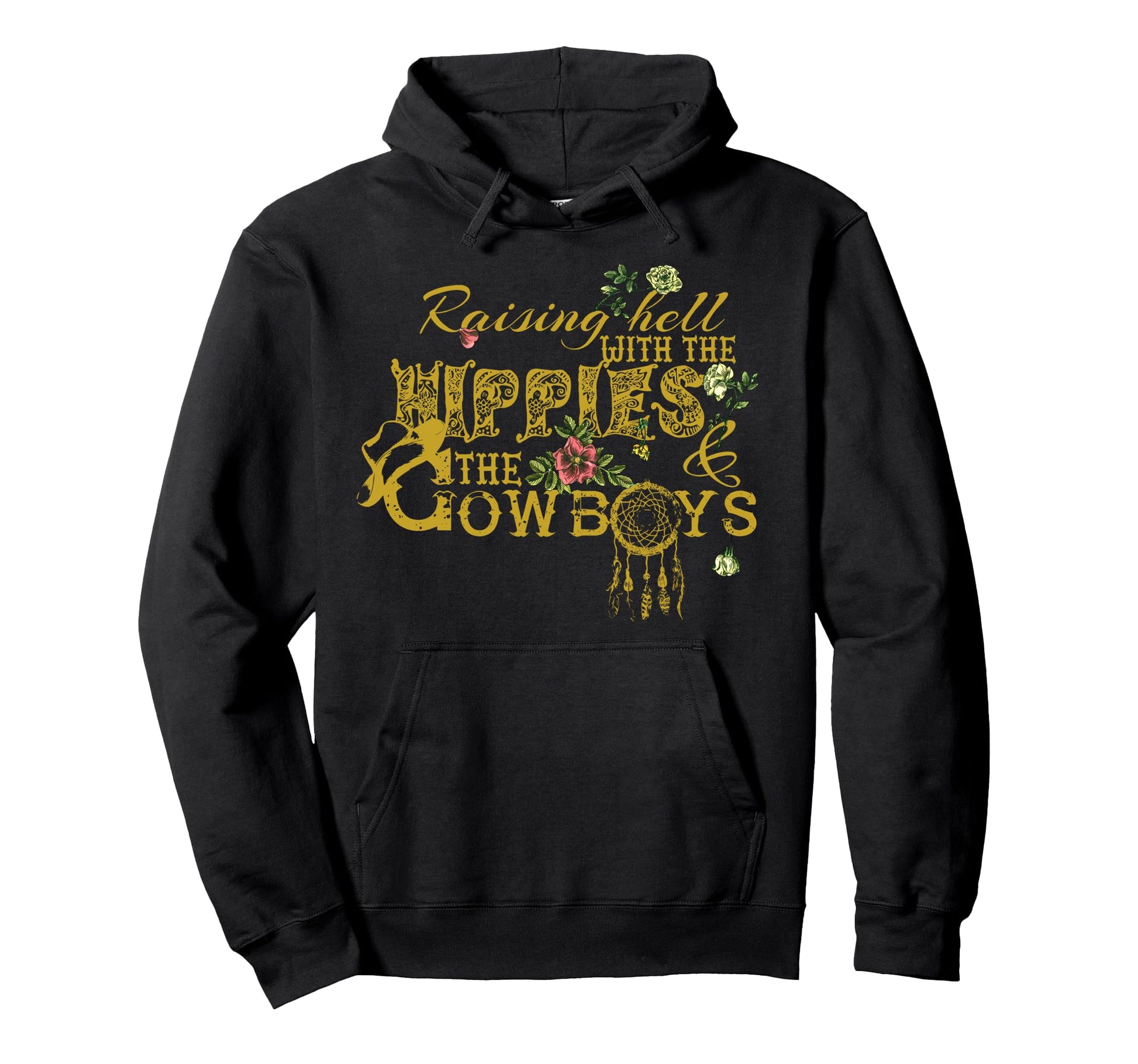 Raising Hell Hippies Cowboys Cowboy Hoodie - Casual Everyday Wear Men Women - T-Shirt, Sweatshirt, Hoodie