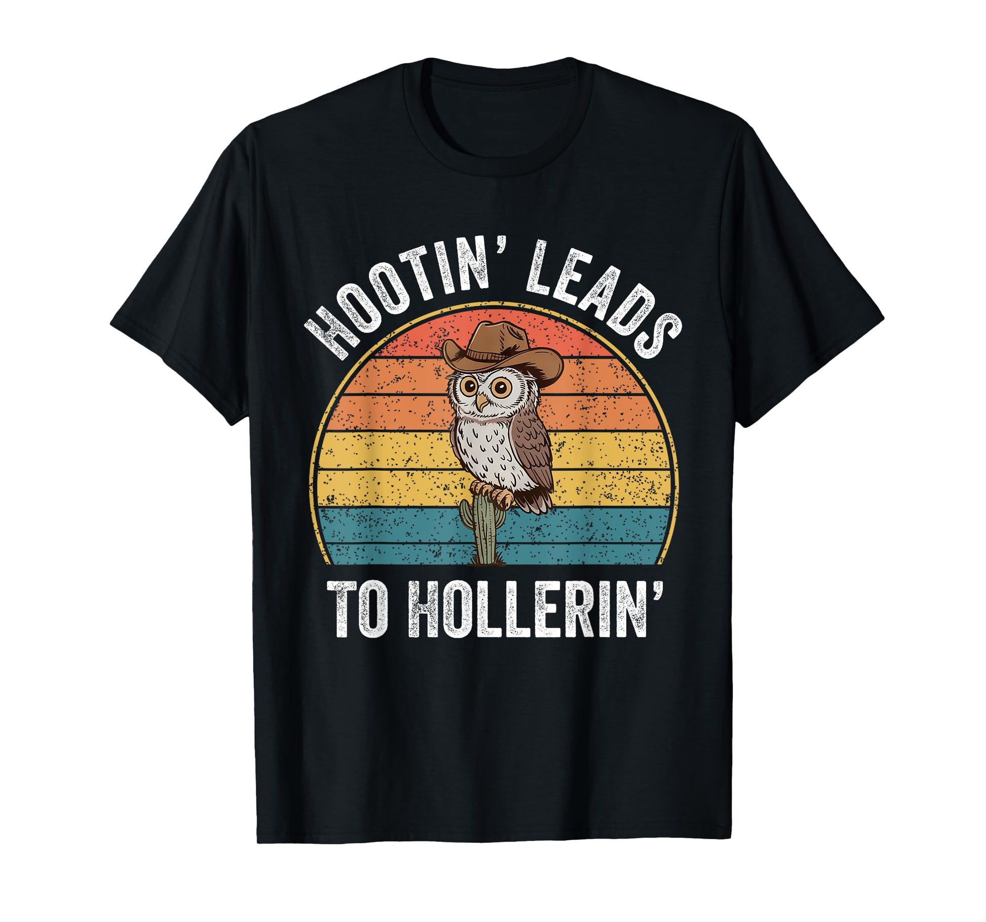 Hootin Leads To Hollerin Funny T-Shirt - Minimalist Print for Adults - T-Shirt, Sweatshirt, Hoodie