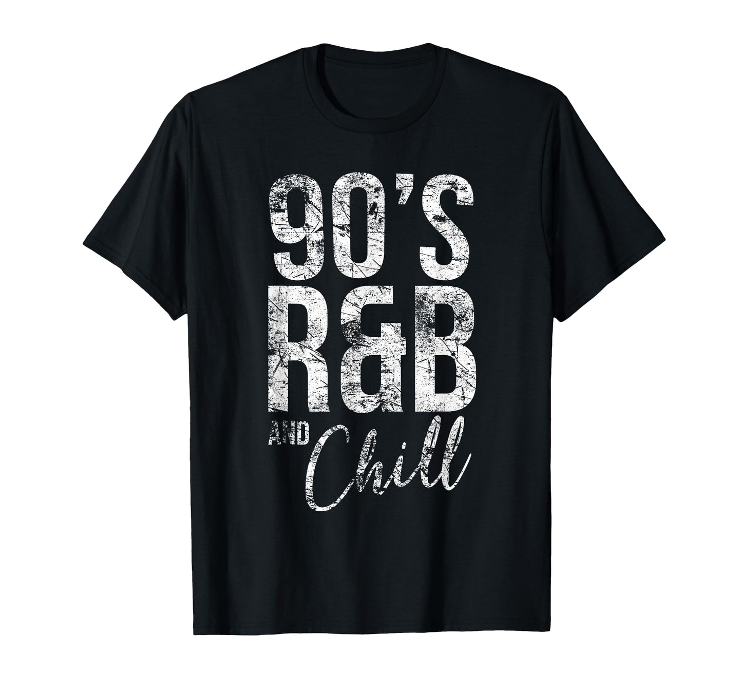 I Love 90S R B Chill R B T-Shirt - Fun Novelty Design Unisex - T-Shirt, Sweatshirt, Hoodie