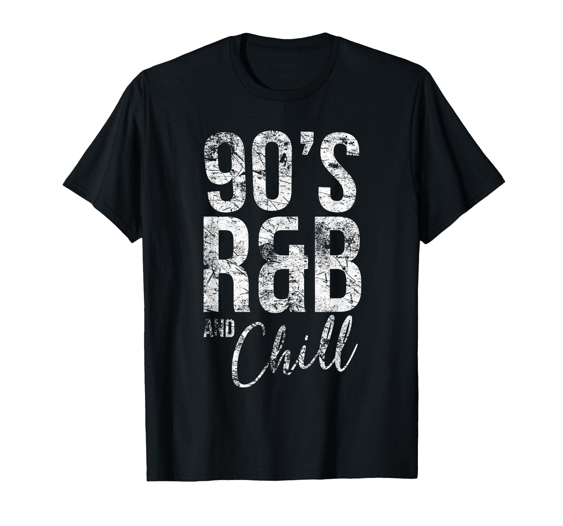 I Love 90S R B Chill R B T-Shirt - Fun Novelty Design Unisex - T-Shirt, Sweatshirt, Hoodie