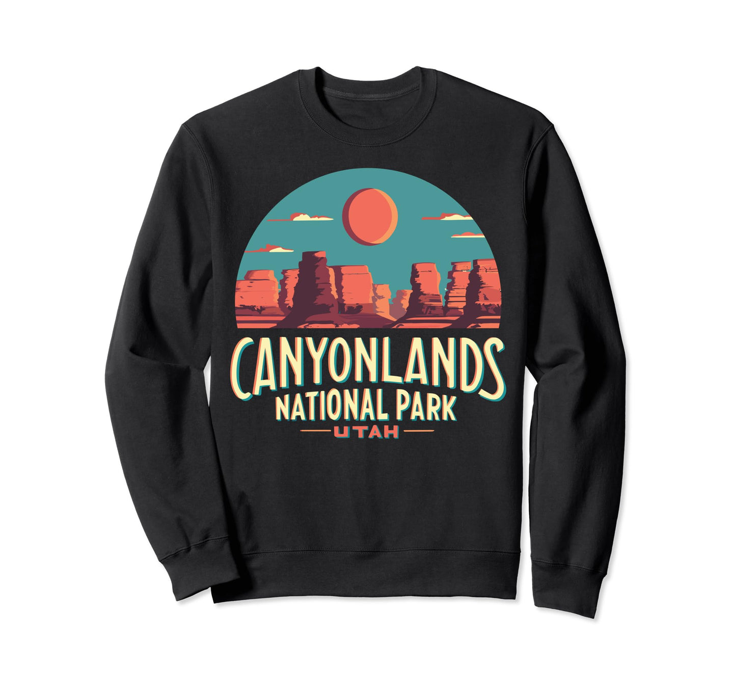 Canyonlands National Park Utah Zion Sweatshirt - Unique Graphic Unisex - T-Shirt, Sweatshirt, Hoodie