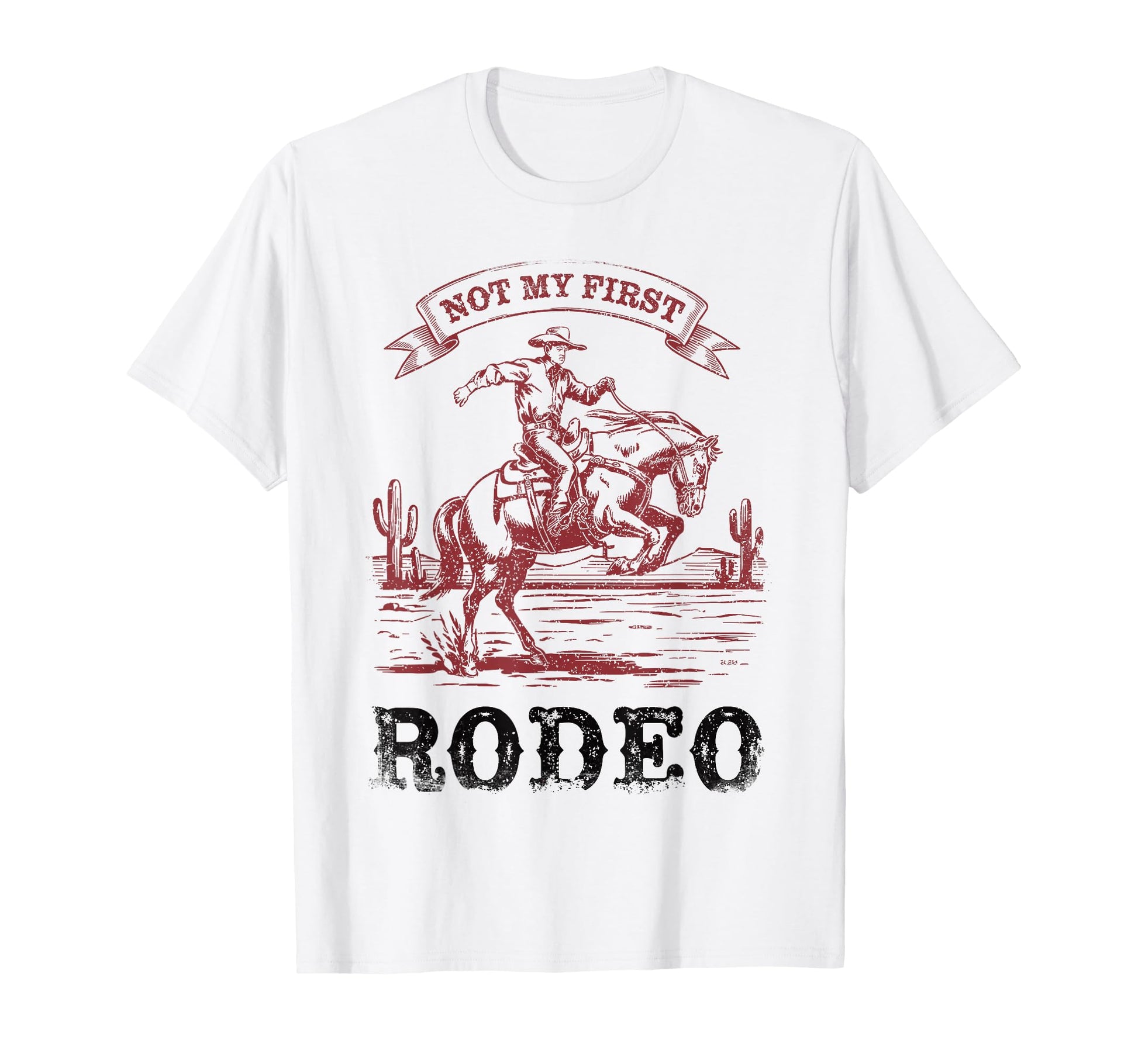 Not My First Rodeo Bronc Riding Rodeo T-Shirt - Graphic Print Men Women - T-Shirt, Sweatshirt, Hoodie