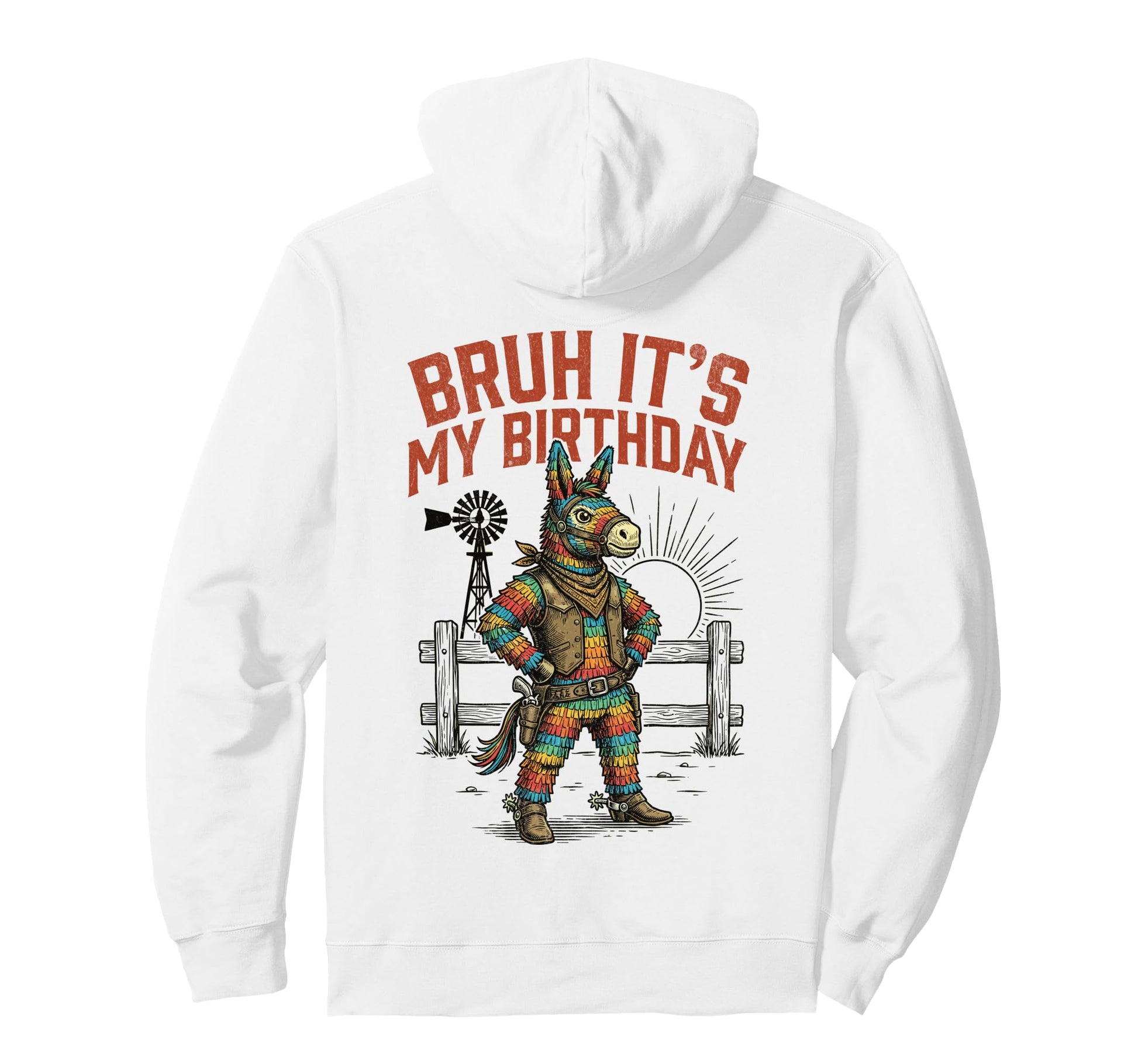 Bruh Its My Birthday Cowboy Pi Ata Hoodie - Streetwear Style for Adults - T-Shirt, Sweatshirt, Hoodie