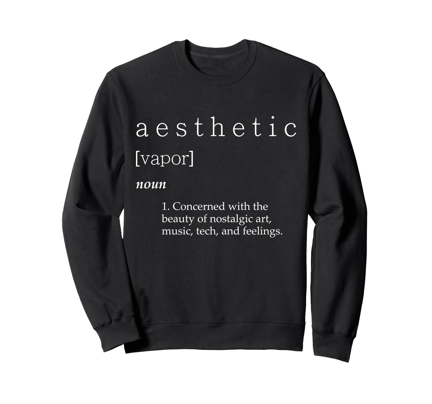 Aesthetic Meme Definition Sweatshirt - Fun Novelty Design Men Women - T-Shirt, Sweatshirt, Hoodie