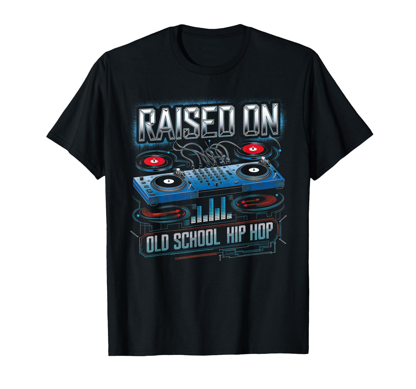 Raised Old School Graffiti Rap Hip T-Shirt - Fun Novelty Design Men Women - T-Shirt, Sweatshirt, Hoodie