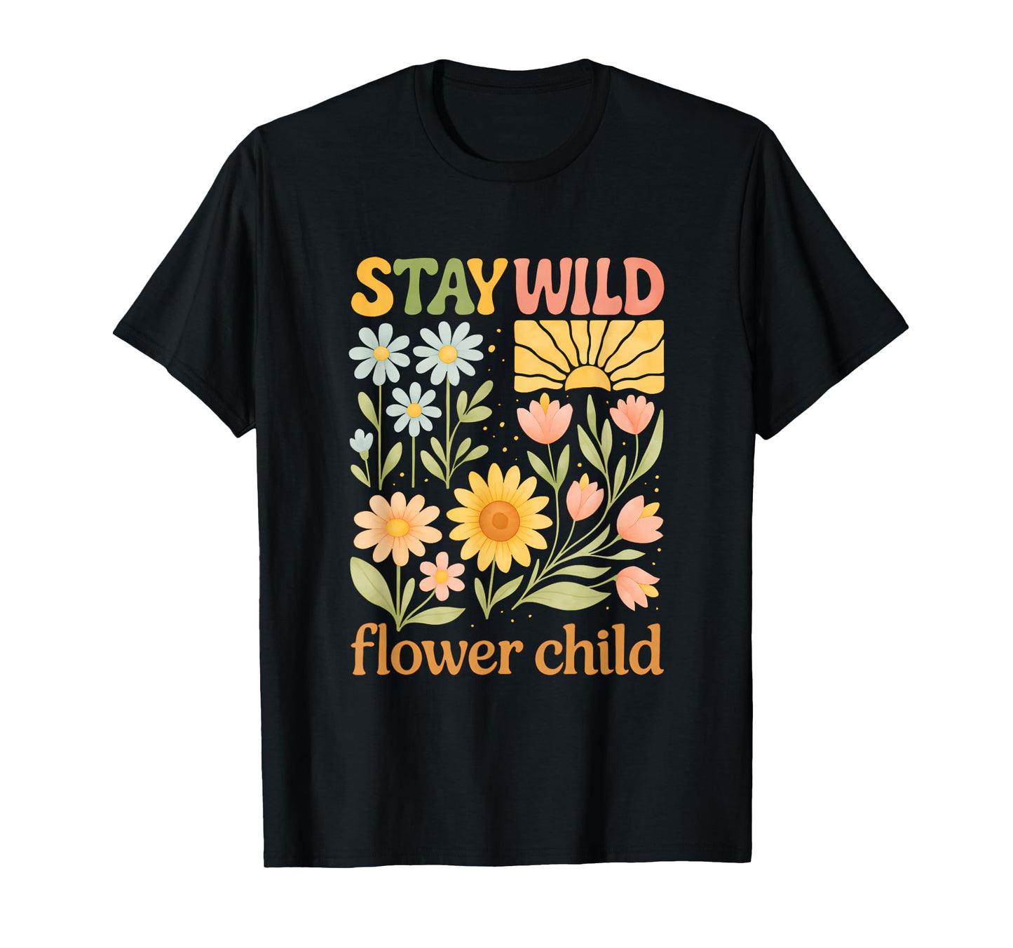 Wildflowers Stay Wild Cottage Flowers T-Shirt - Aesthetic Graphic Unisex - T-Shirt, Sweatshirt, Hoodie