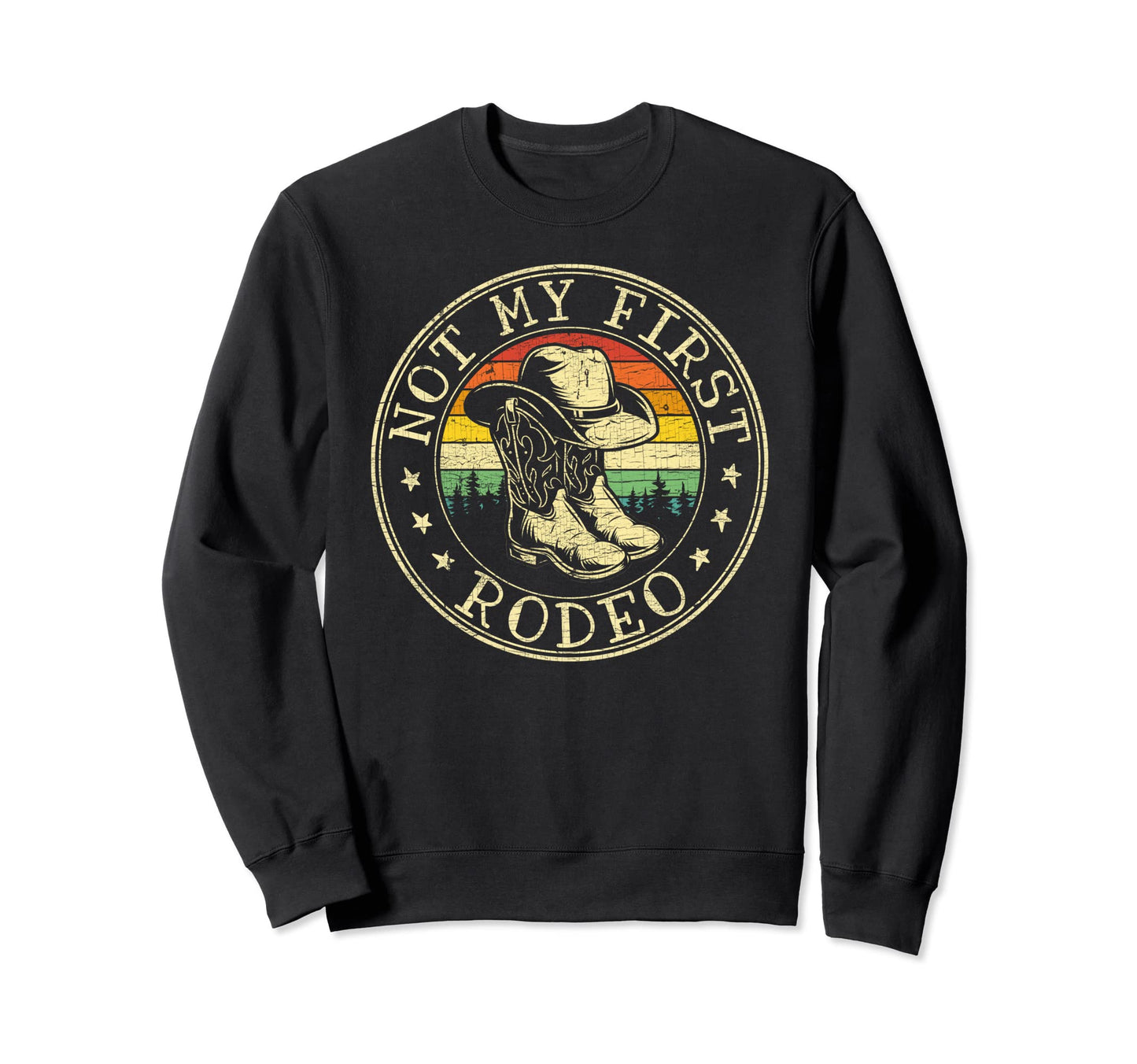 Not My First Rodeo Cowboy Hat Western Sweatshirt - Custom Art Print Unisex - T-Shirt, Sweatshirt, Hoodie