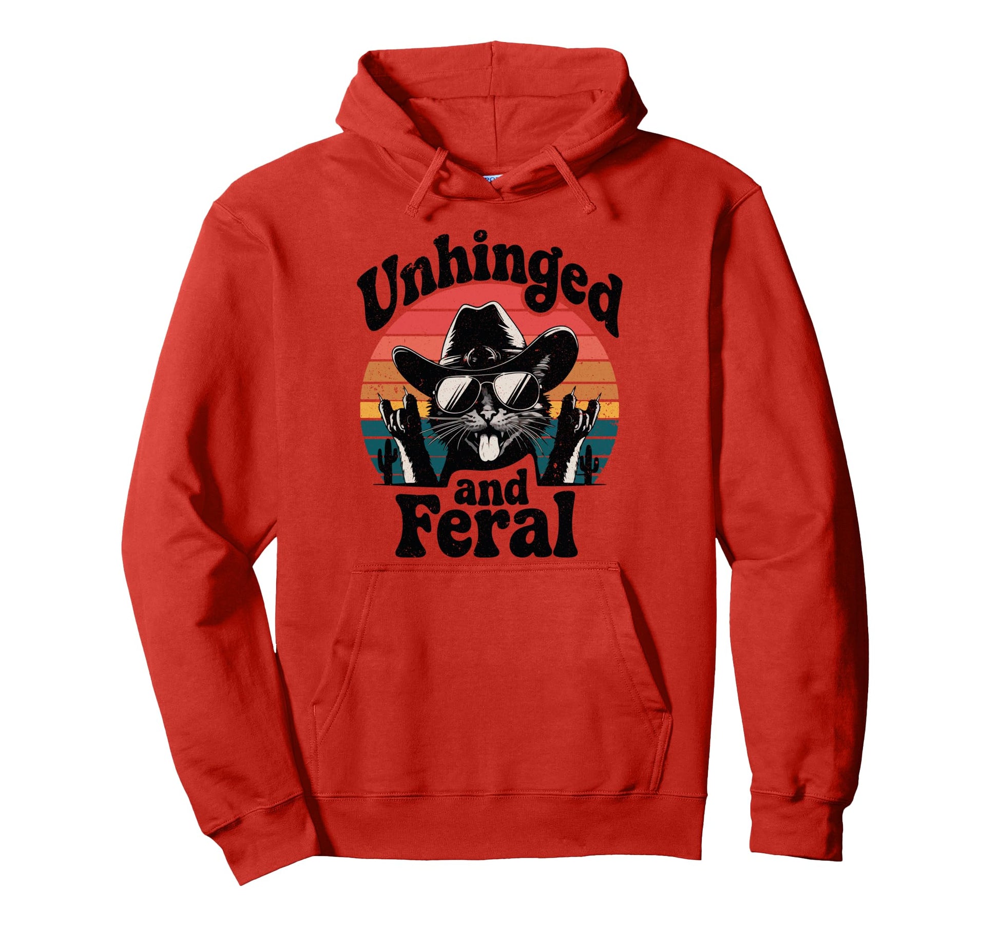 Unhinged And Feral Funny Cat Cowboy Hoodie - Aesthetic Graphic Unisex - T-Shirt, Sweatshirt, Hoodie