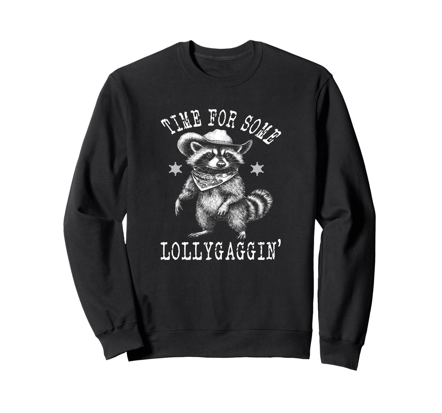 Time Some Lollygaggin Raccoon Sweatshirt - Casual Everyday Wear for Adults - T-Shirt, Sweatshirt, Hoodie