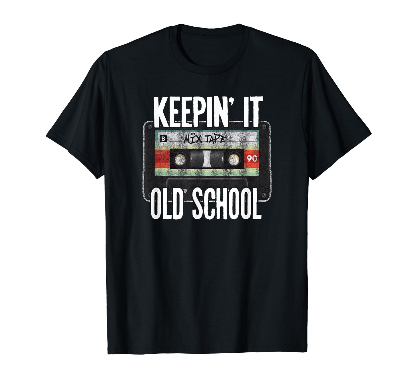 Keepin It Old School 90S Grunge T-Shirt - Novelty Apparel Men Women - T-Shirt, Sweatshirt, Hoodie