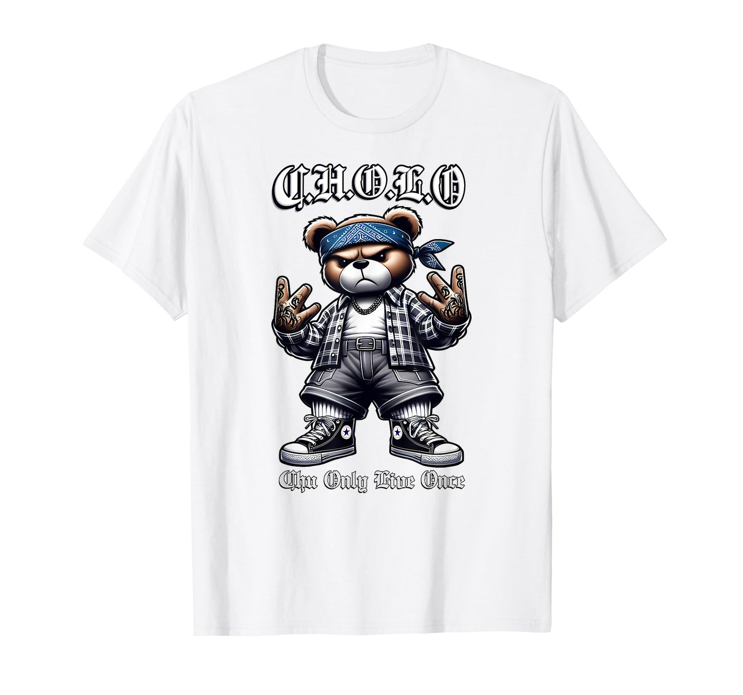 C H O L O Chu Only Live Once Hip Hop T-Shirt - Custom Art Print Men Women - T-Shirt, Sweatshirt, Hoodie