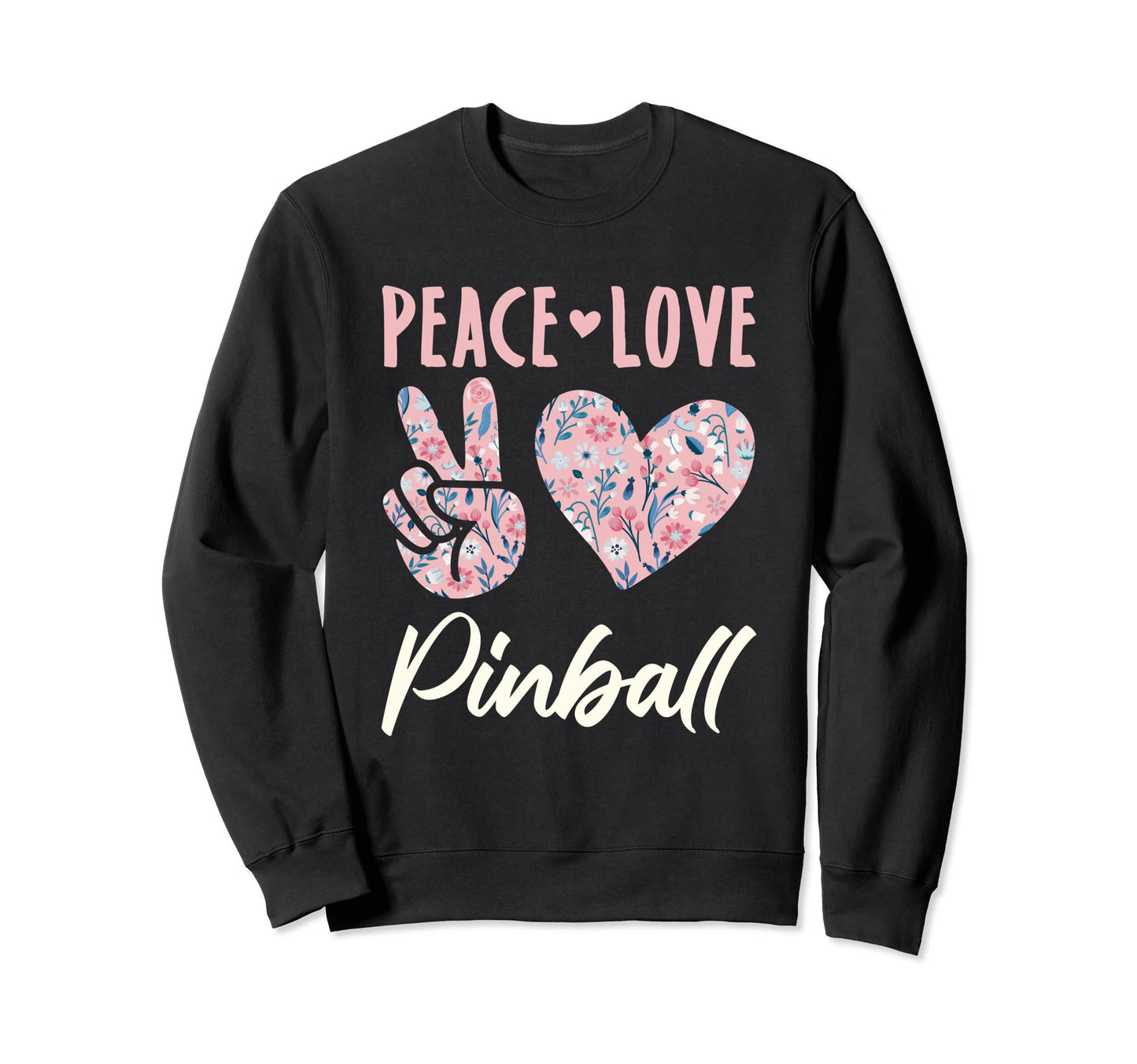 Peace Love Pinball Player Gifts And T-Shirt - Novelty Apparel for Adults - T-Shirt, Sweatshirt, Hoodie