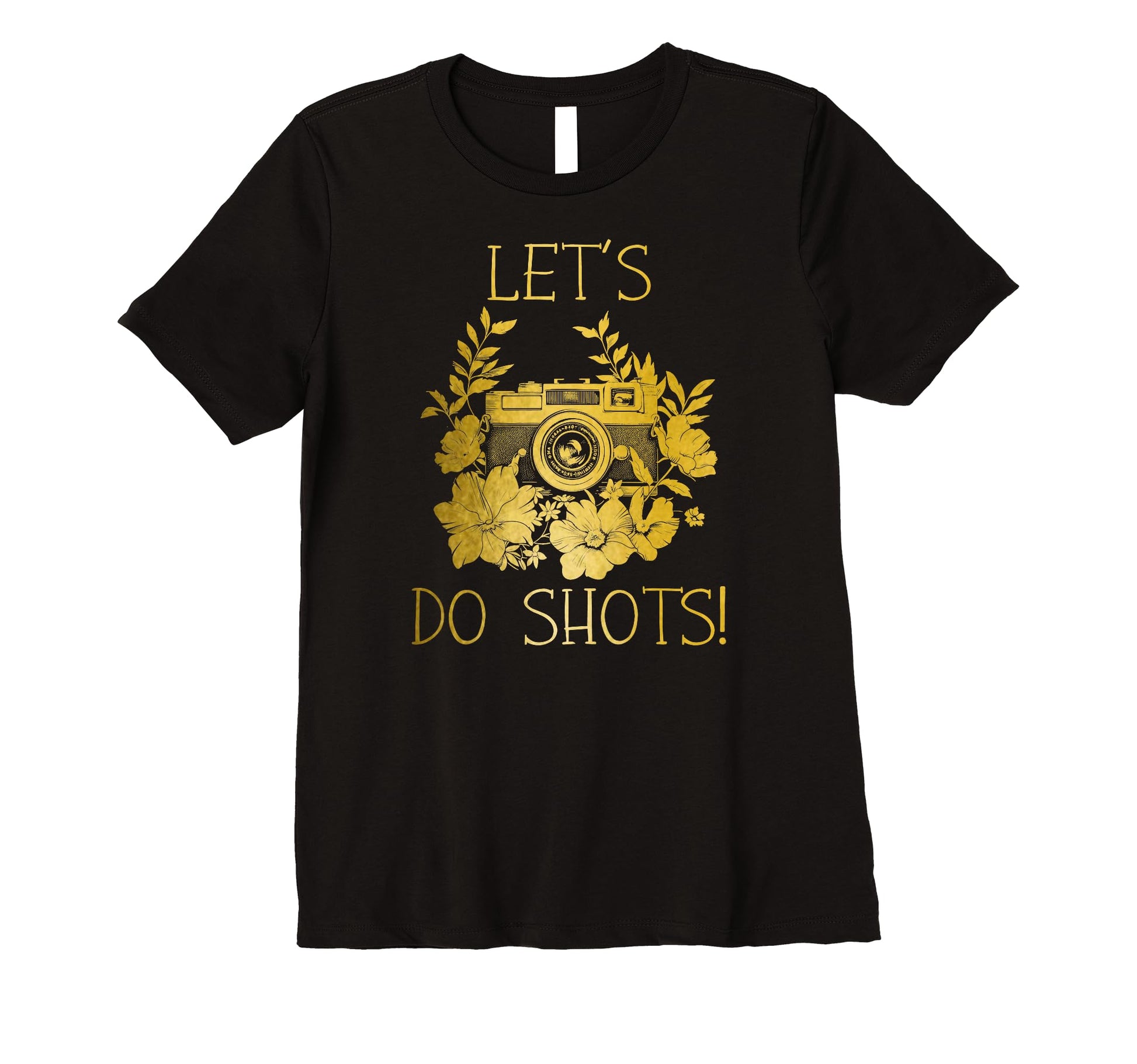 Womens Photographer Lets Do Shots Camera T-Shirt - Streetwear Style Unisex - T-Shirt, Sweatshirt, Hoodie