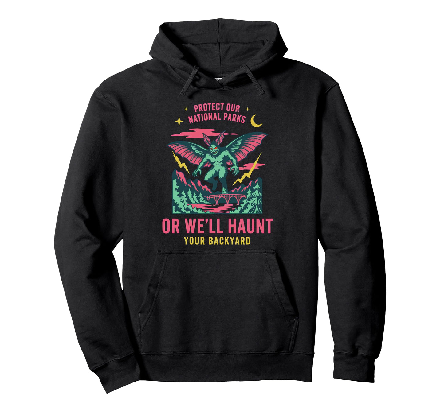 Protect Our National Parks Or Well Hoodie - Custom Art Print Men Women - T-Shirt, Sweatshirt, Hoodie