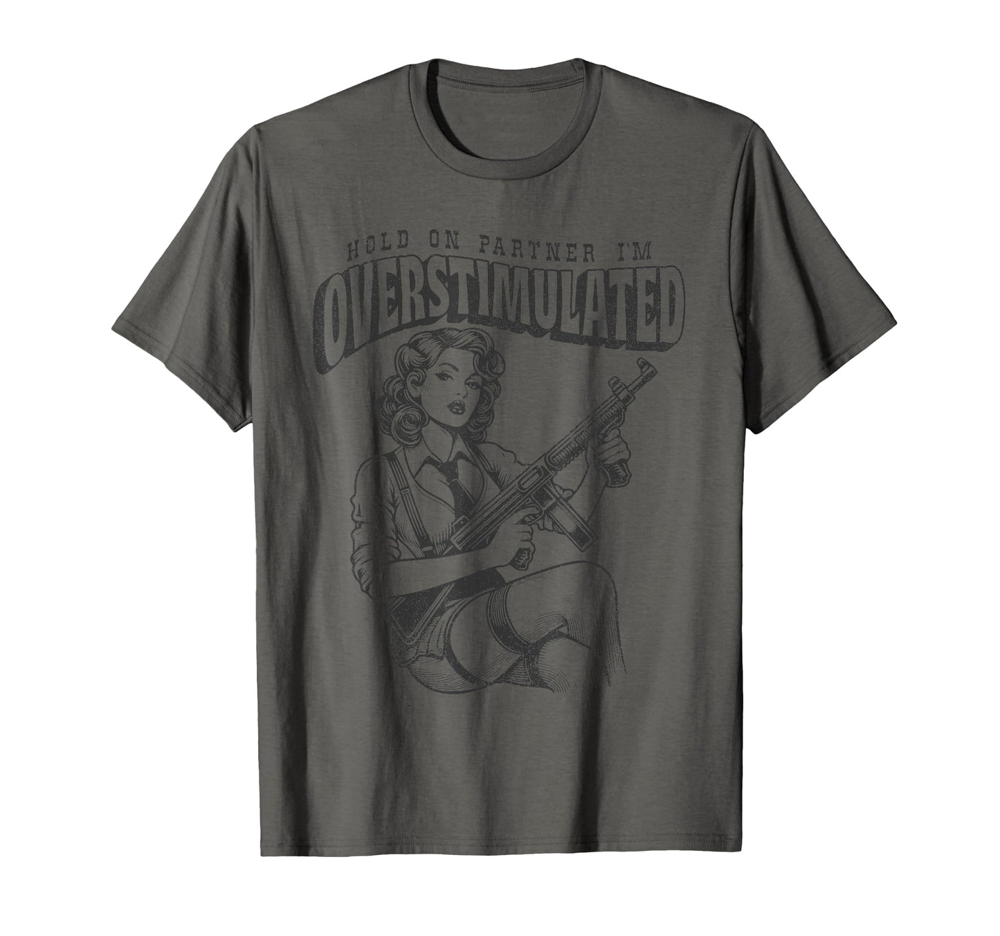 Hold Partner Im Overstimulated T-Shirt - Casual Everyday Wear for Adults - T-Shirt, Sweatshirt, Hoodie