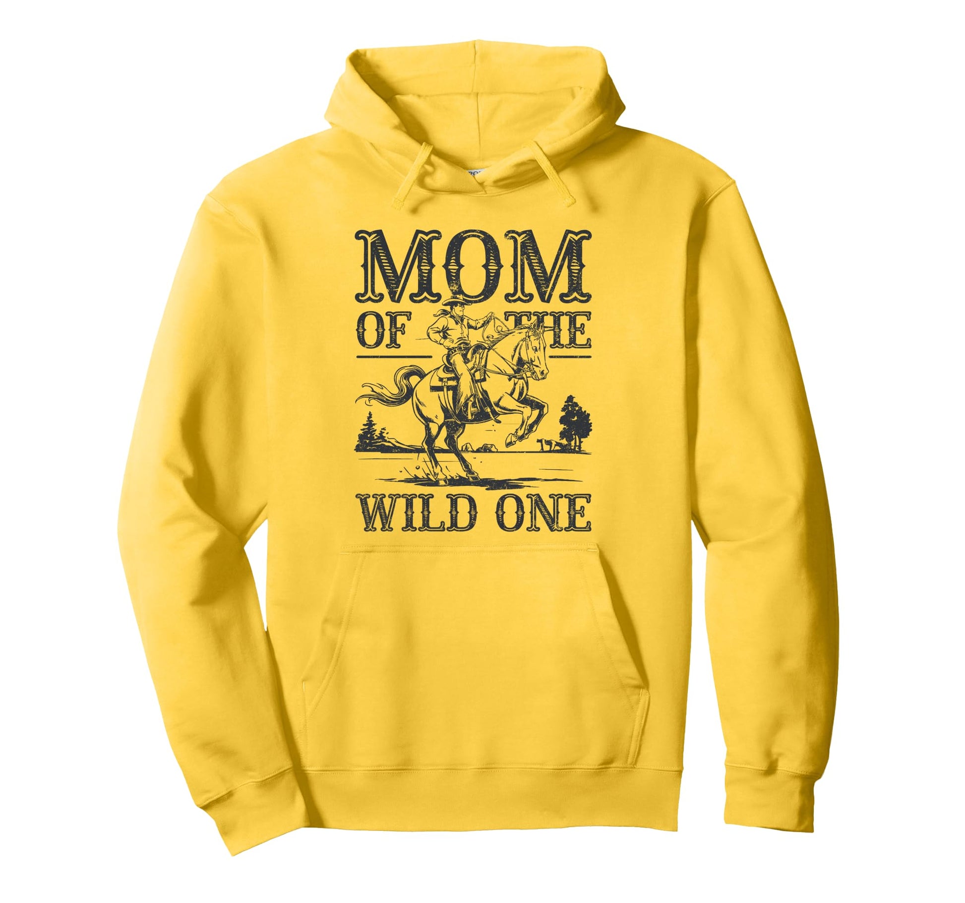 Mom Wild One Western Cowboy Rodeos Hoodie - Casual Everyday Wear Unisex - T-Shirt, Sweatshirt, Hoodie