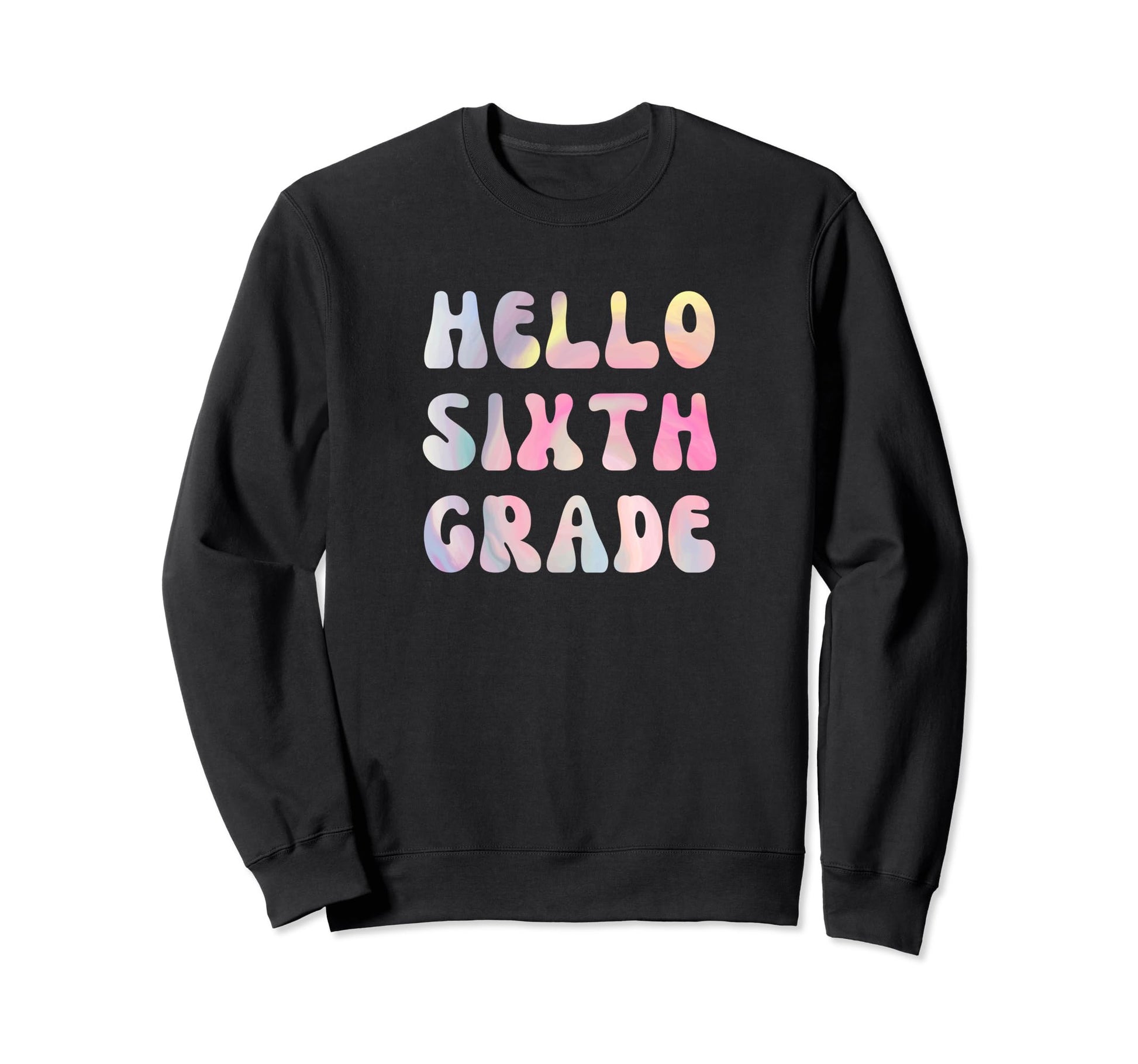 Fun Rainbow Hello Sixth Grade Teacher Sweatshirt - Unique Graphic Men Women - T-Shirt, Sweatshirt, Hoodie