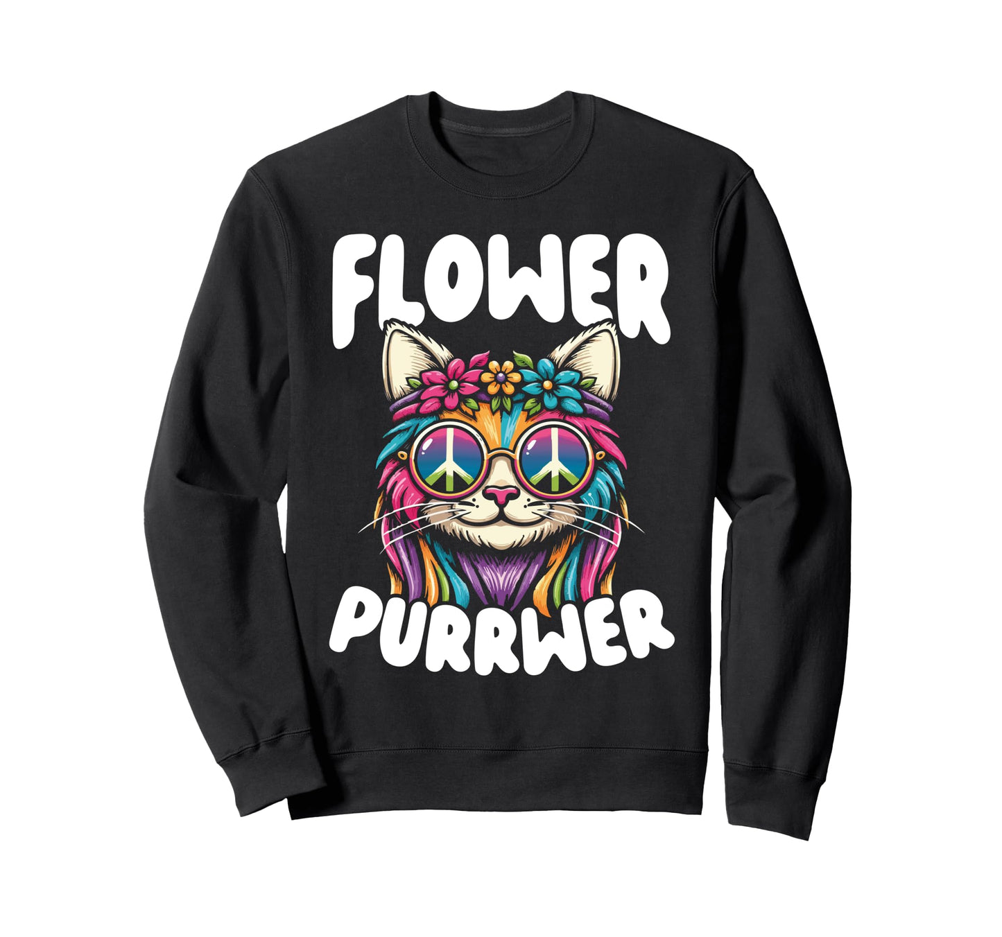 Flower Purrwer Hippie Cat Rainbow Sweatshirt - Unique Graphic Men Women - T-Shirt, Sweatshirt, Hoodie