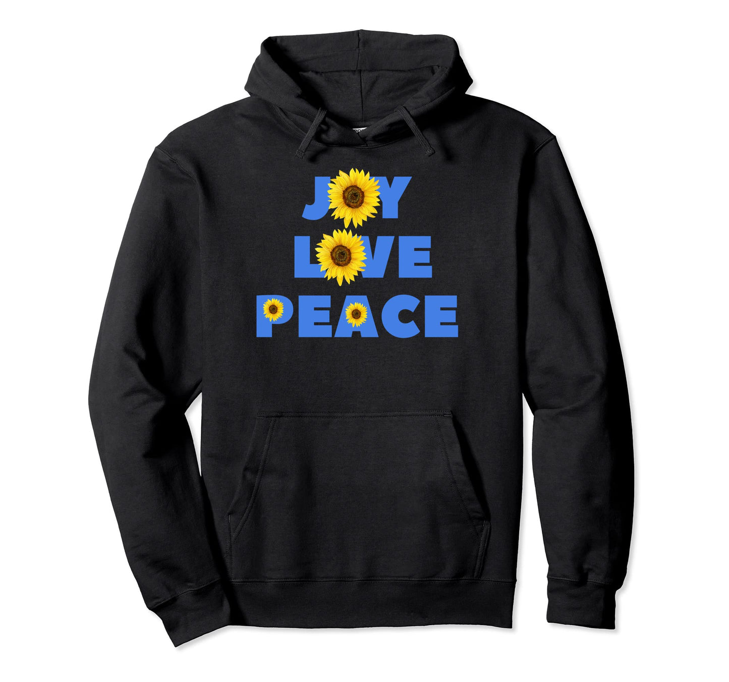 Joy Love Peace Sunflowers Hoodie - Streetwear Style Unisex - T-Shirt, Sweatshirt, Hoodie