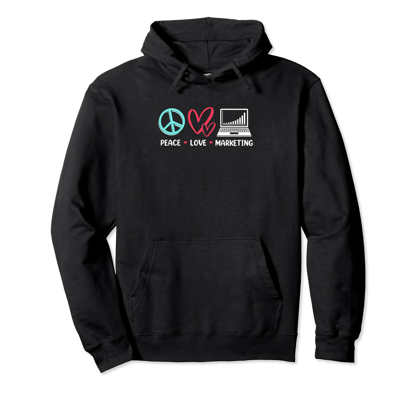 Funny Marketing Management Peace Love Hoodie - Custom Art Print for Adults - T-Shirt, Sweatshirt, Hoodie