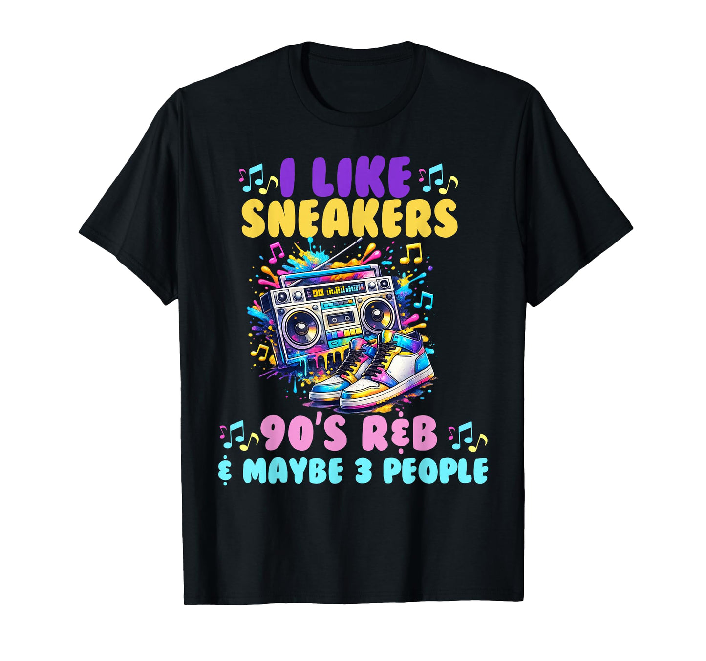 I Like Sneakers 90S R B And Like 3 T-Shirt - Trendy Graphic Men Women - T-Shirt, Sweatshirt, Hoodie