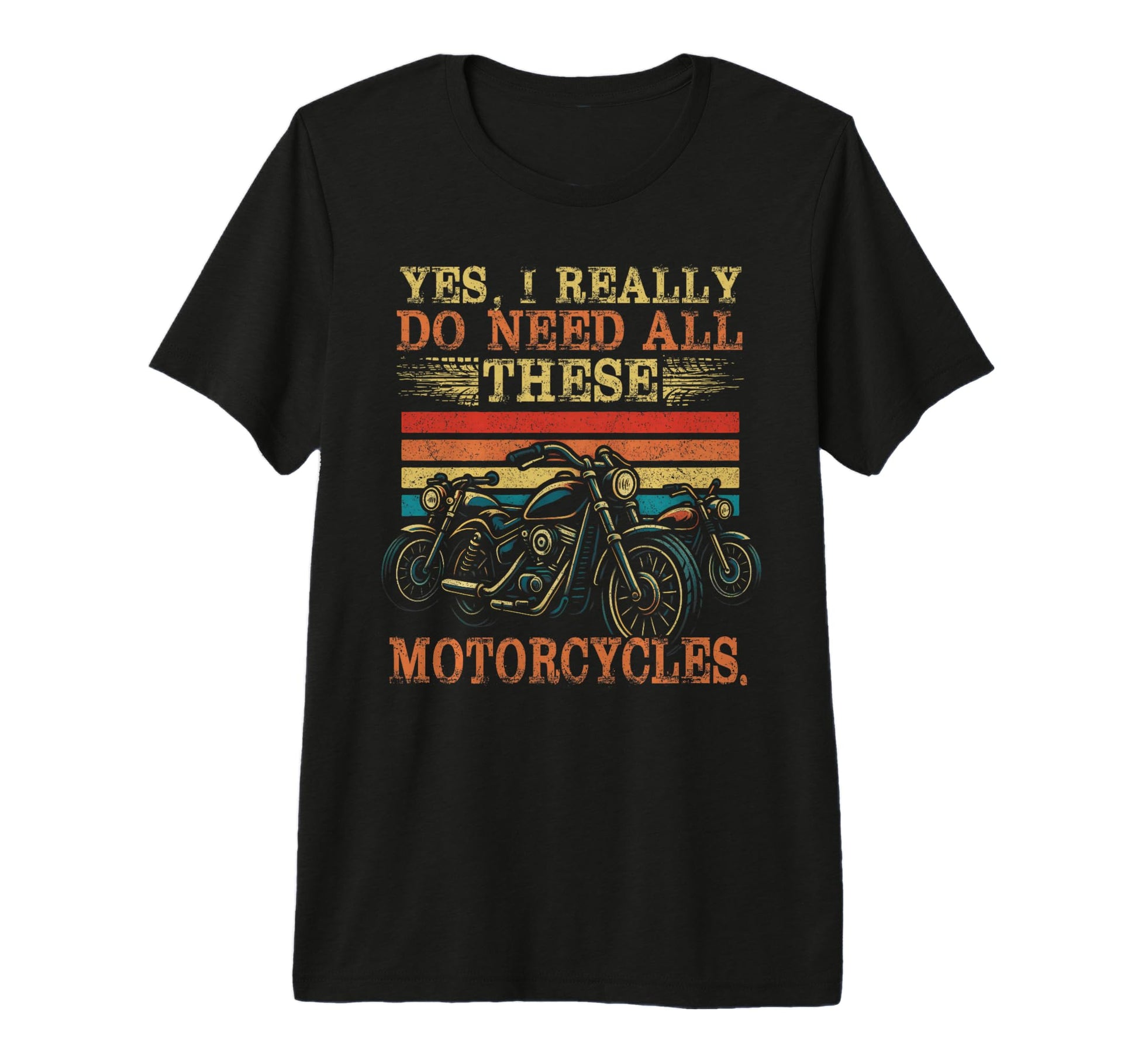 Yes I Really Do Need All These T-Shirt - Fun Novelty Design Unisex - T-Shirt, Sweatshirt, Hoodie