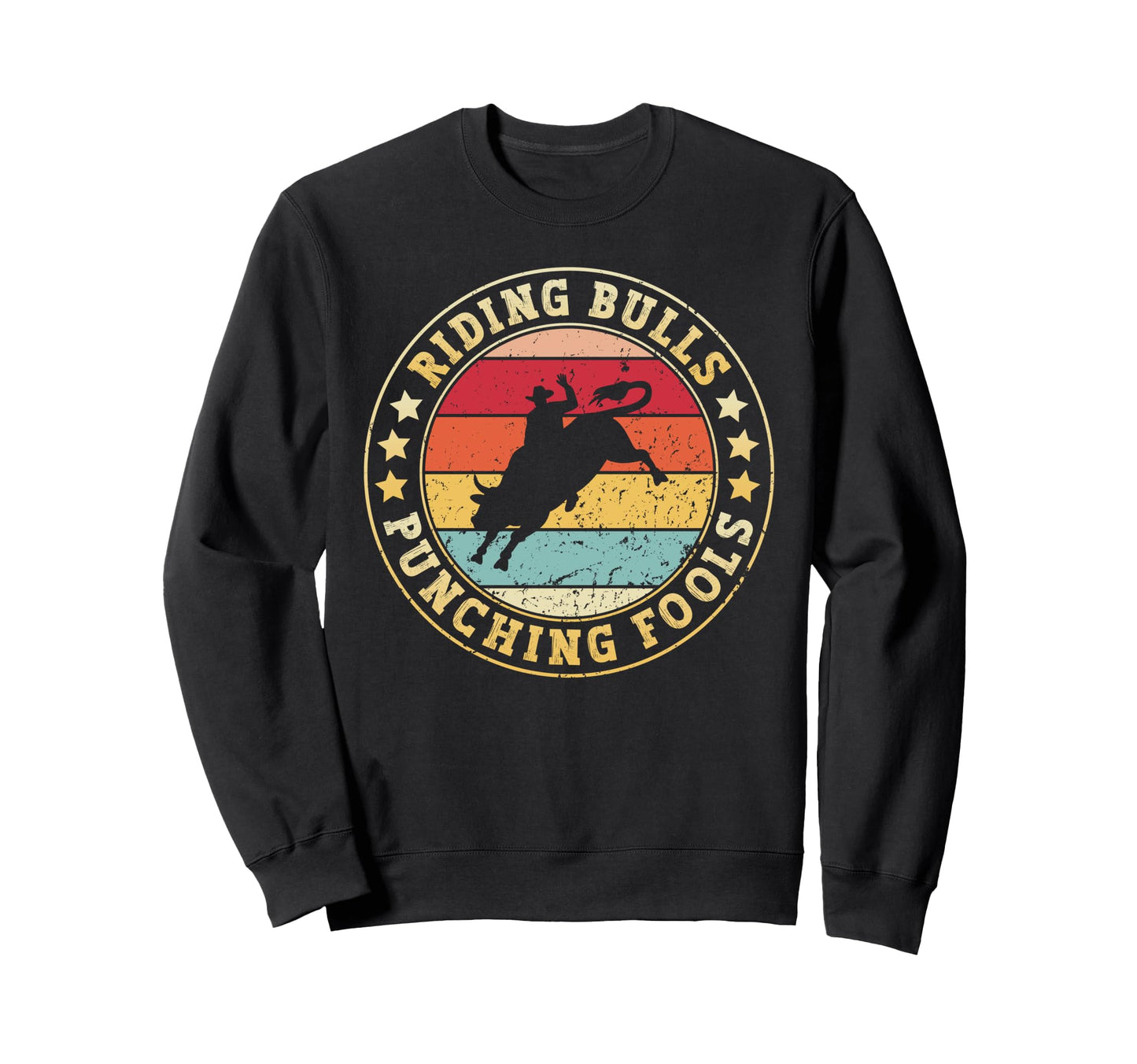 Bull Rider Rodeo Riding Riding Bulls Sweatshirt - Trendy Graphic Men Women - T-Shirt, Sweatshirt, Hoodie