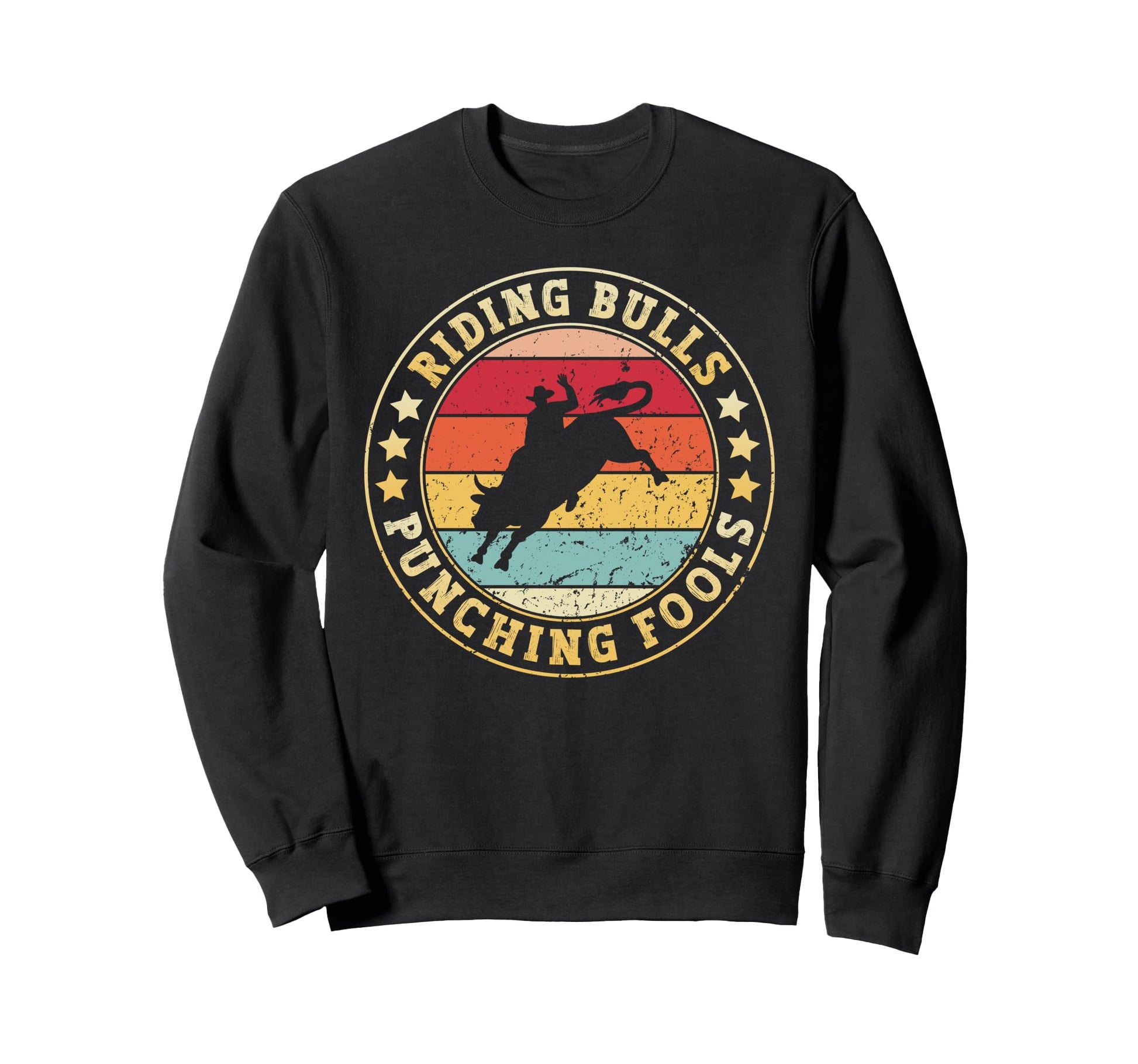 Bull Rider Rodeo Riding Riding Bulls Sweatshirt - Trendy Graphic Men Women - T-Shirt, Sweatshirt, Hoodie