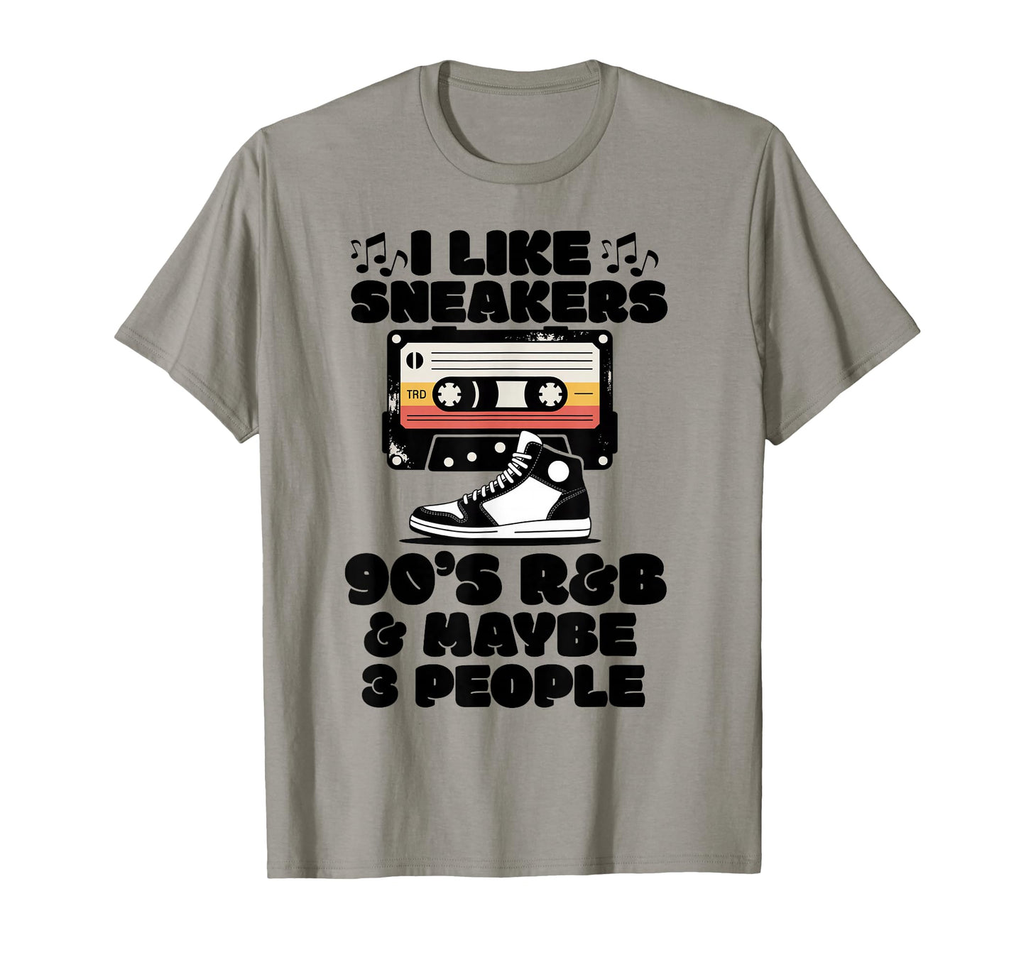 I Like Sneakers 90S R B And Like 3 T-Shirt - Novelty Apparel for Adults - T-Shirt, Sweatshirt, Hoodie