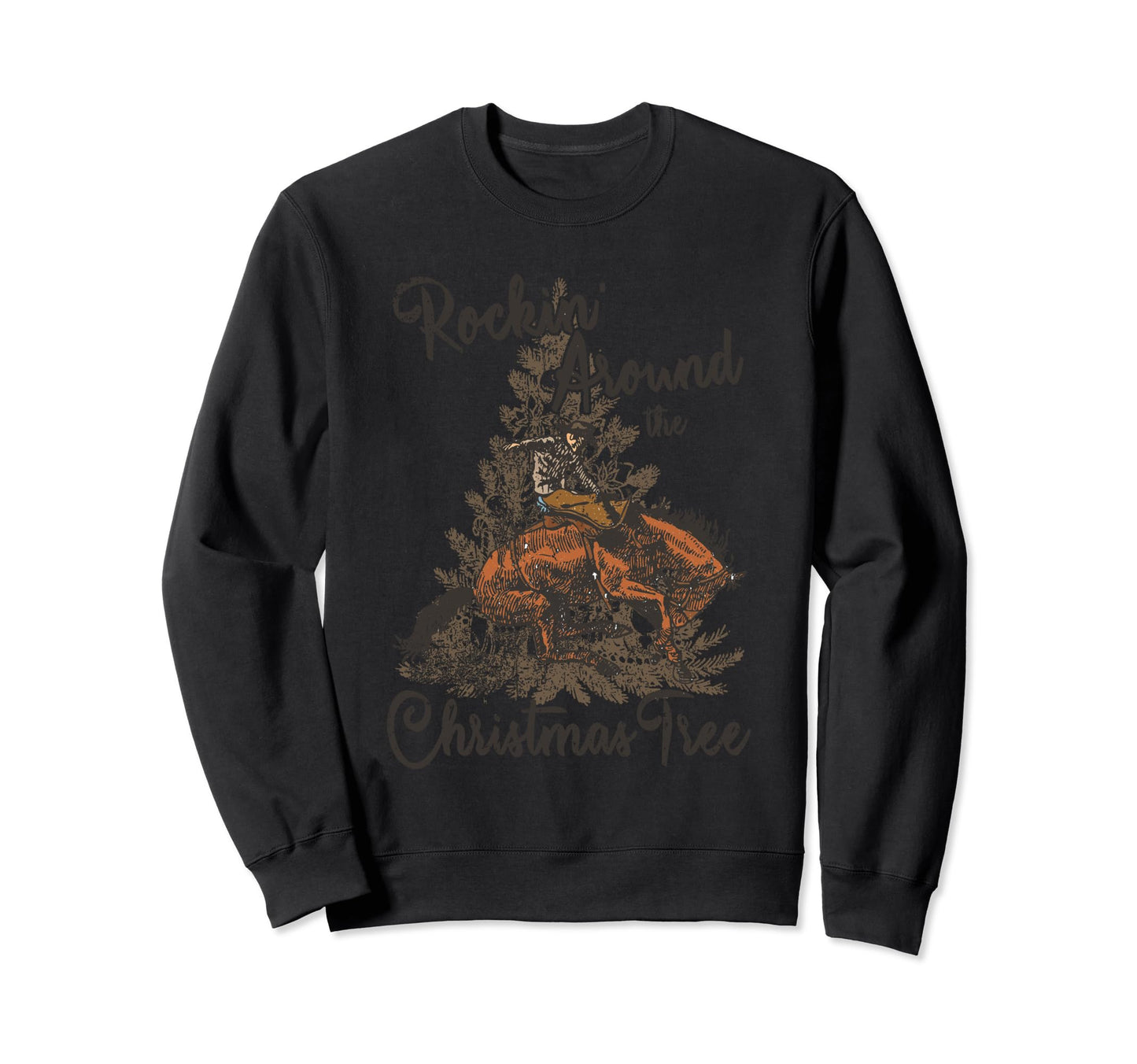 Rockin Around Tree Cowboy Sweatshirt - Fun Novelty Design Men Women - T-Shirt, Sweatshirt, Hoodie