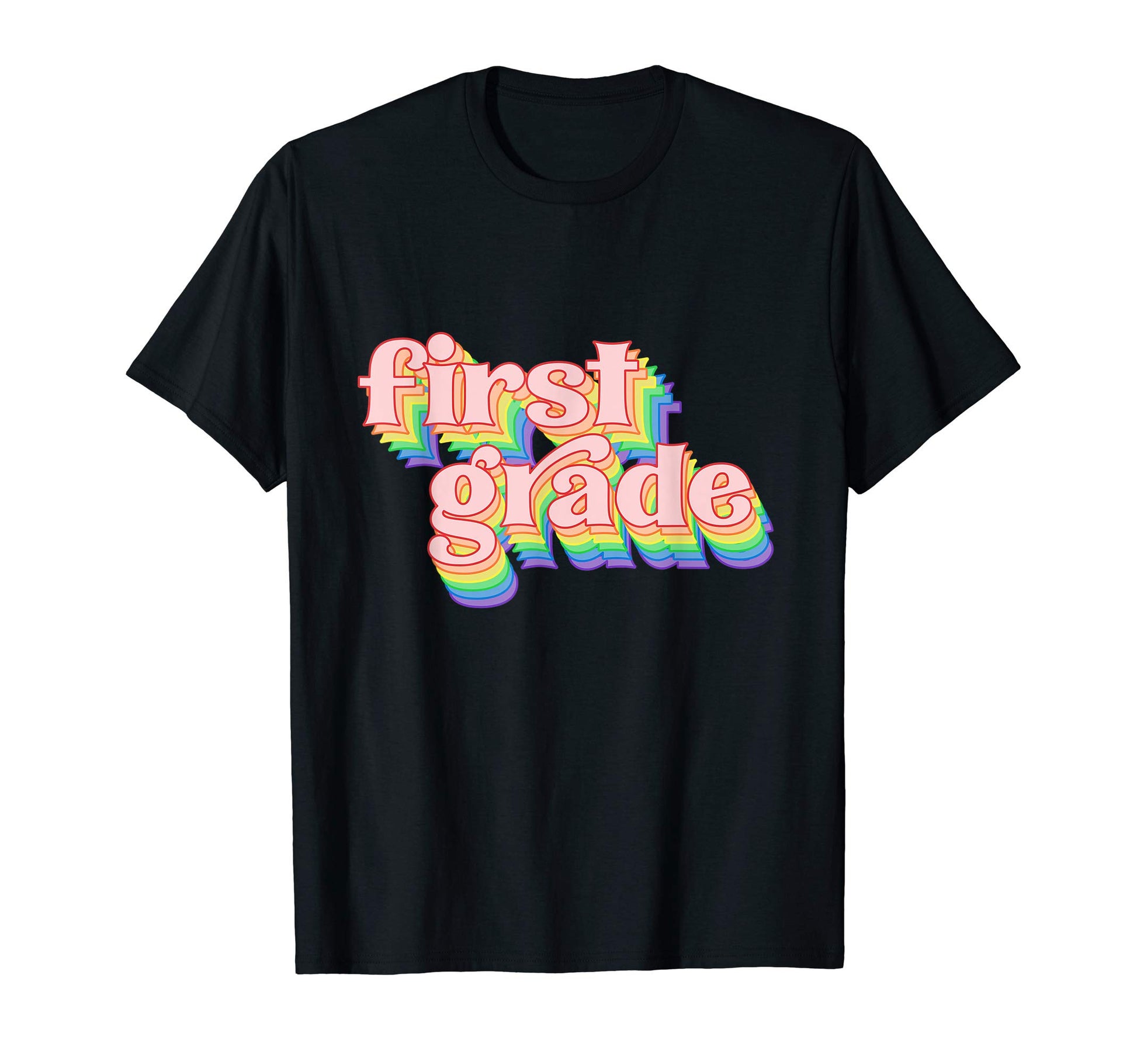 First Grade Teacher Rainbow T-Shirt - Casual Everyday Wear Men Women - T-Shirt, Sweatshirt, Hoodie