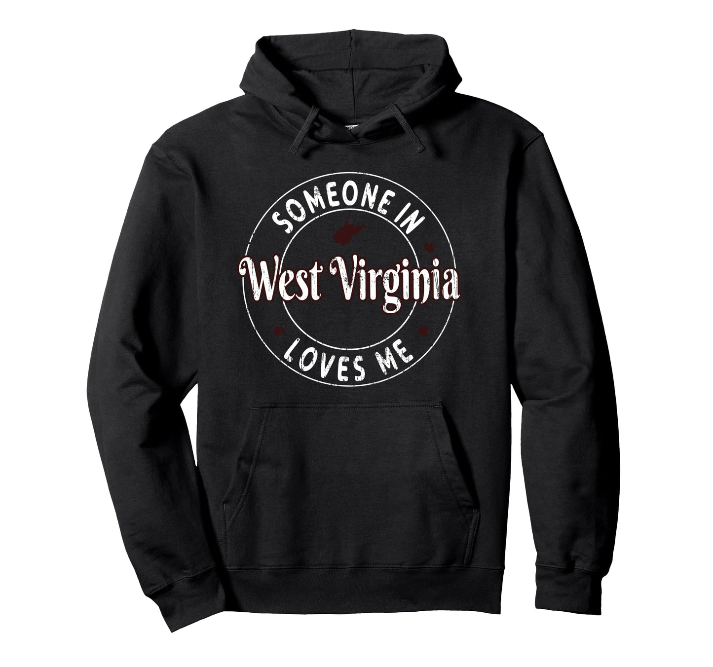 Someone West Virginia Loves Me Grunge State Hoodie - Graphic Print Unisex - T-Shirt, Sweatshirt, Hoodie