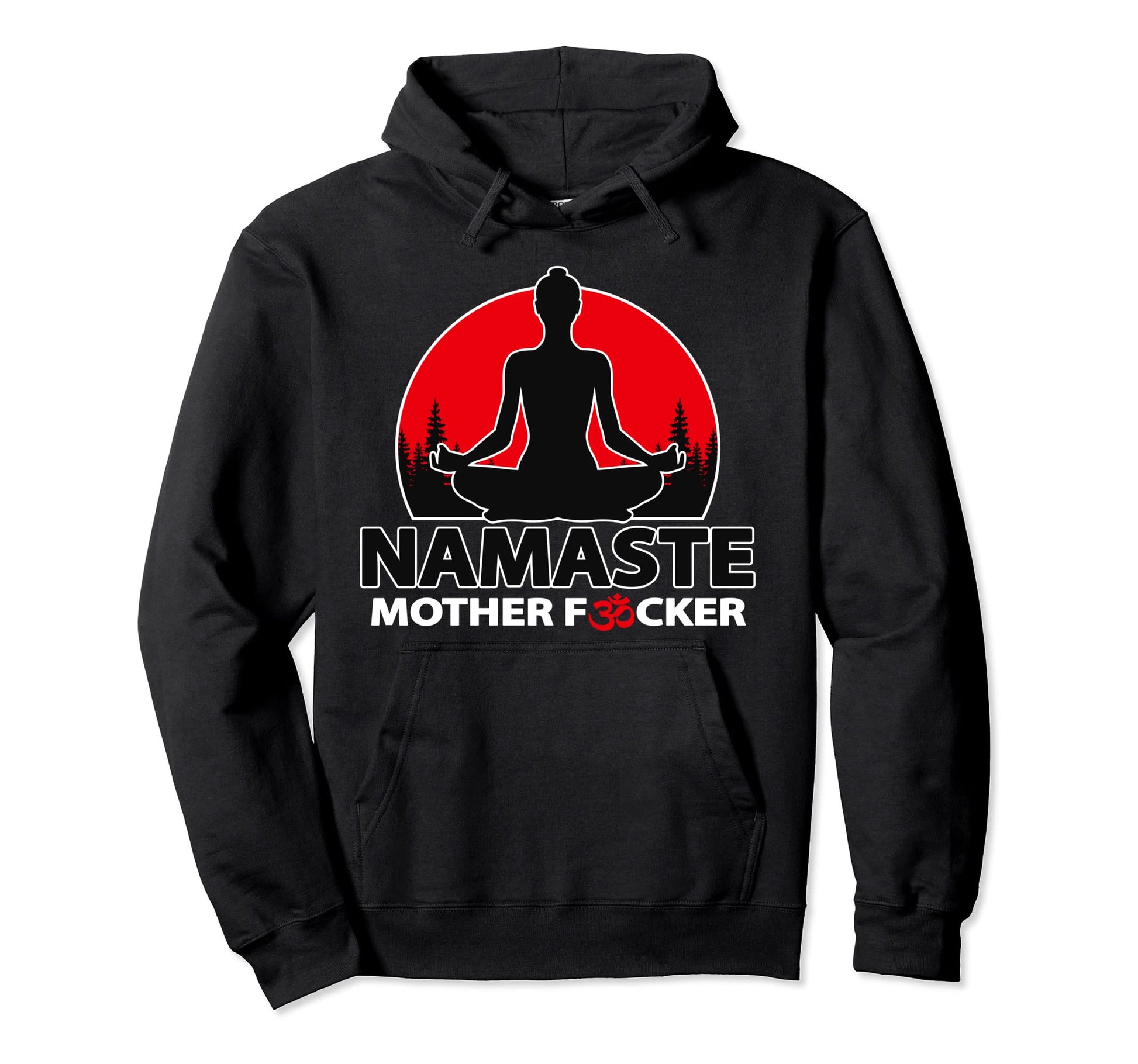Funny Yoga Namaste Mother Fucker Hoodie - Aesthetic Graphic for Adults - T-Shirt, Sweatshirt, Hoodie