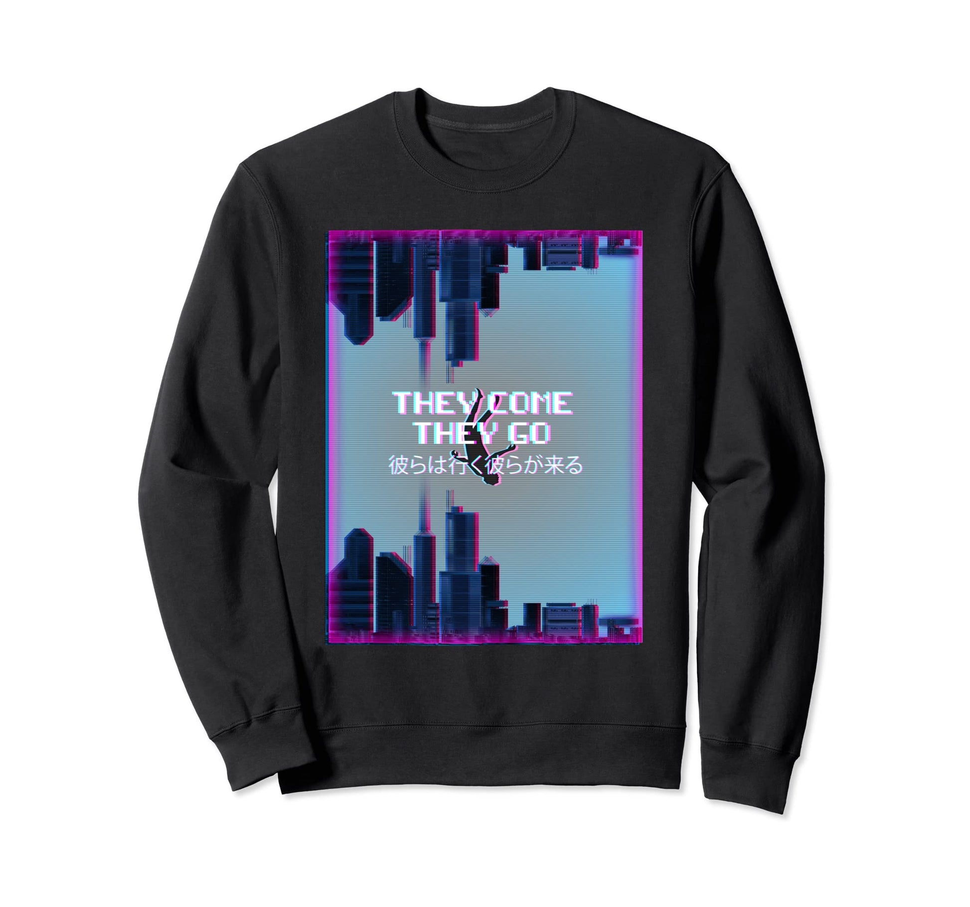They Come They Go Aesthetic Sweatshirt - Streetwear Style for Adults - T-Shirt, Sweatshirt, Hoodie